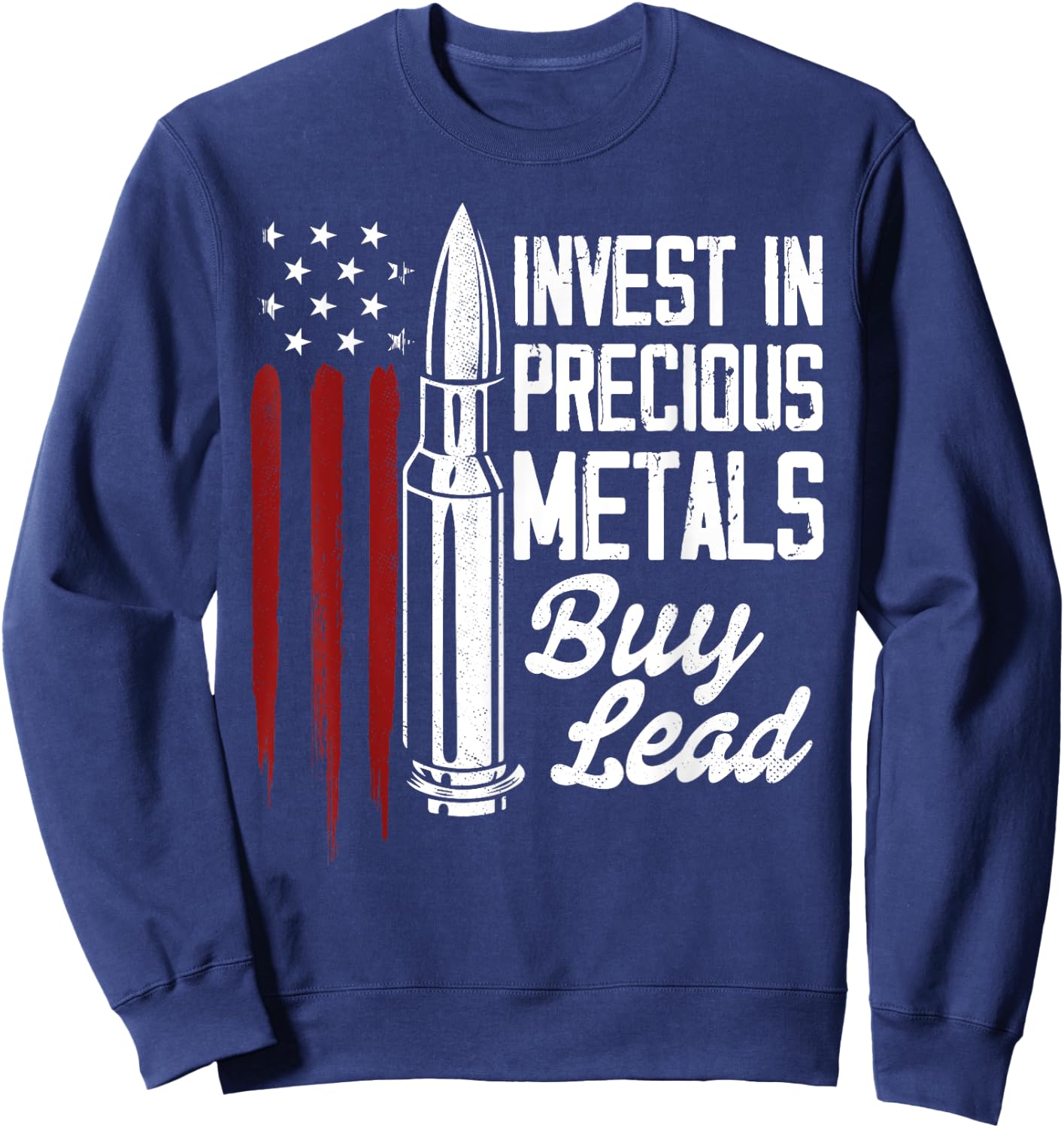 Invest In Precious Metals Gun Rights Bullet 2nd Amendment Sweatshirt - Sweatshirt | Navy