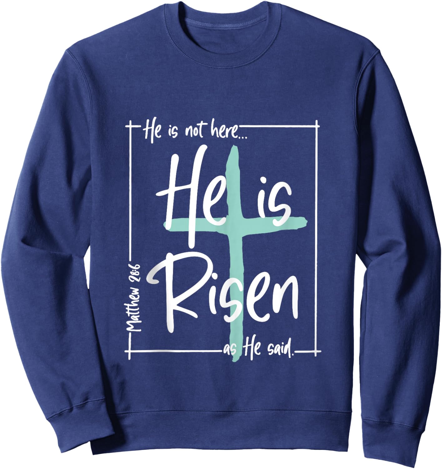 He Is Risen Shirt Easter Christian Cross Men Women Kids Sweatshirt - Sweatshirt | Navy