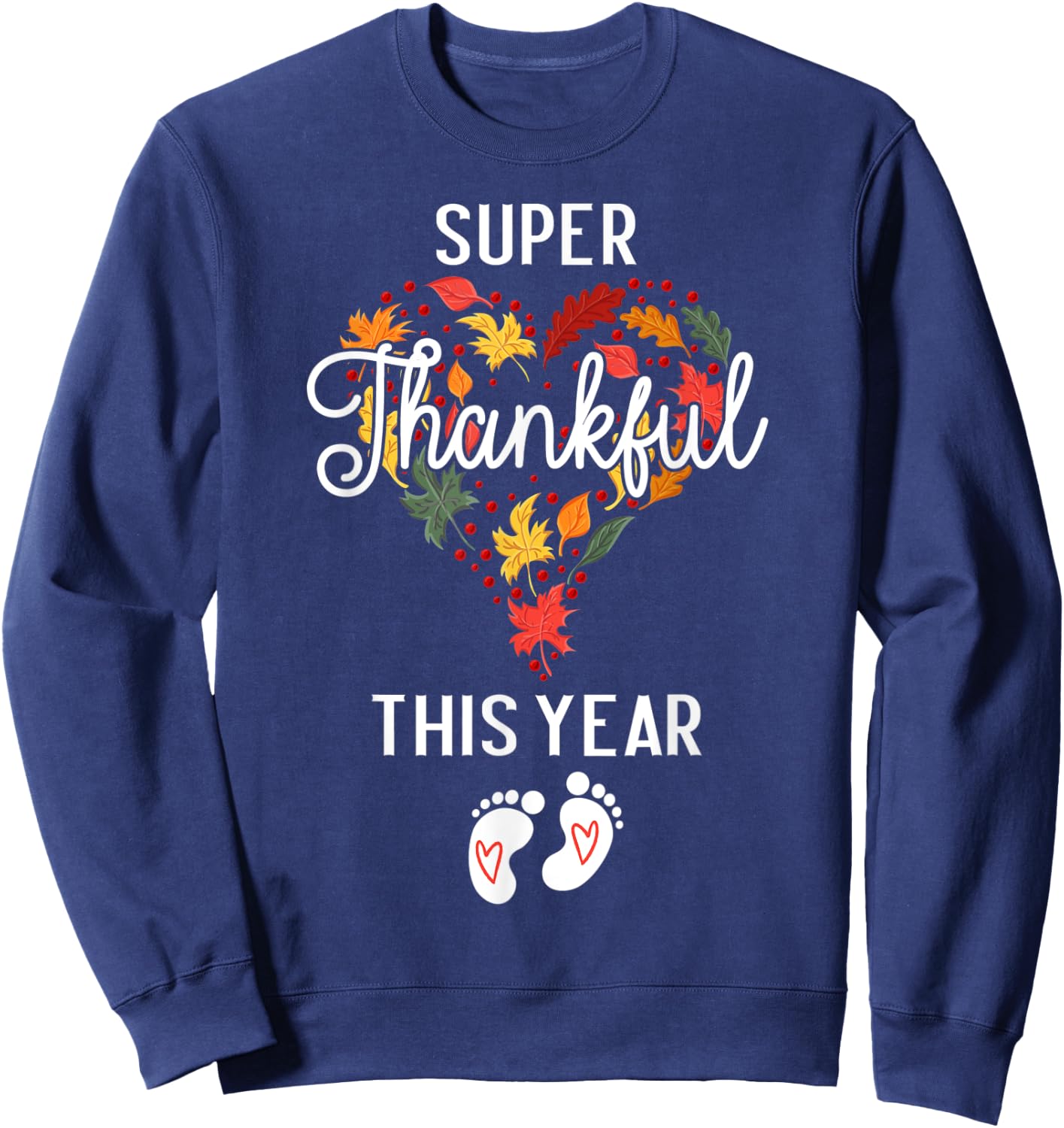 Thanksgiving Pregnancy Announcement super thankful this year Sweatshirt - Sweatshirt | Navy