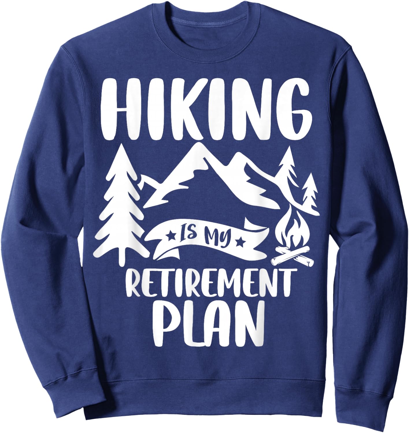 Hiking Is My Retirement Plan - Funny Retro Hiking Hiker Sweatshirt - Sweatshirt | Navy