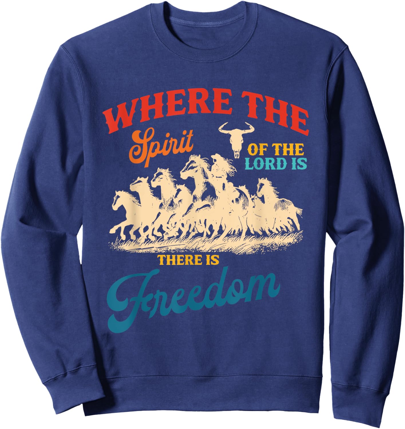 Where The Spirit Of The Lord Is There Is Freedom Sweatshirt - Sweatshirt | Navy