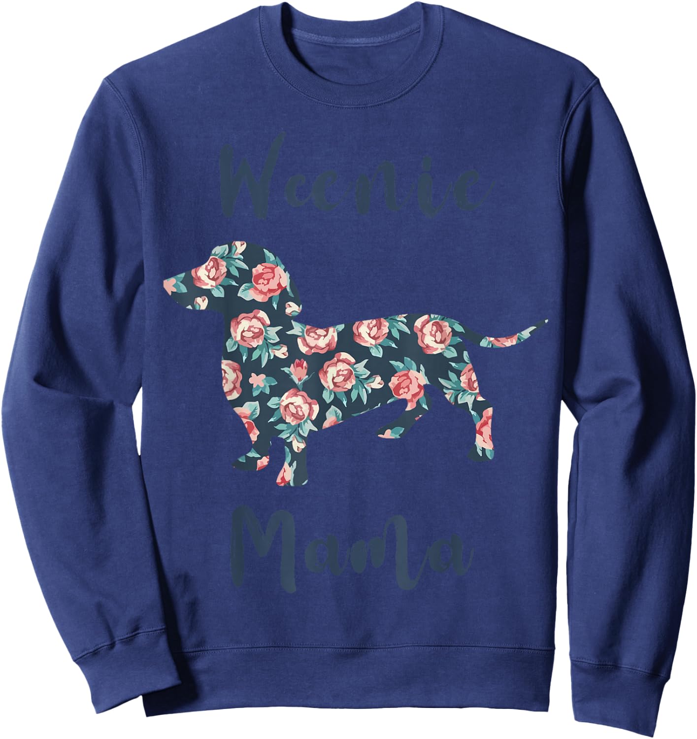Weiner-Dog Shirt Weenie Mama Dachshund Mom Mother Day Women Sweatshirt - Sweatshirt | Navy