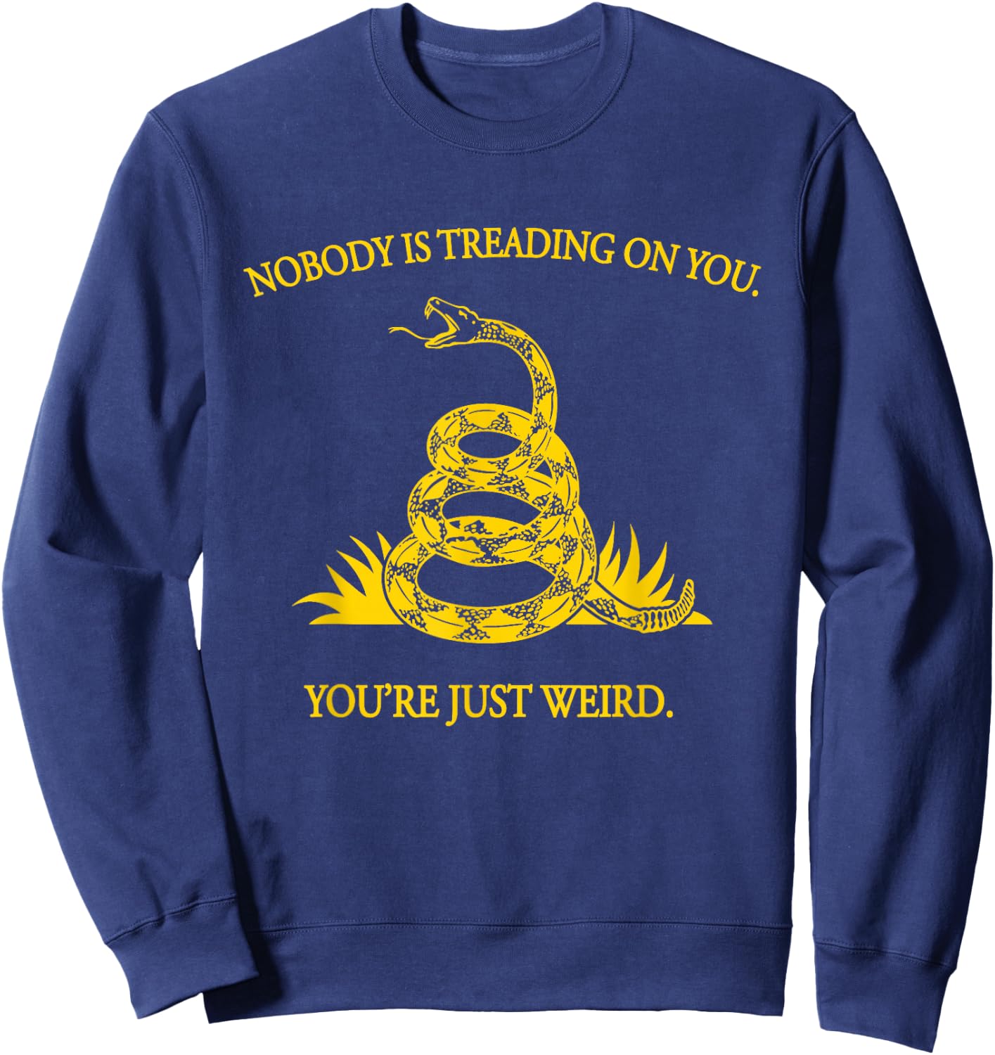 Nobody's Treading On You. You're Weird. Funny Election Snake Sweatshirt - Sweatshirt | Navy