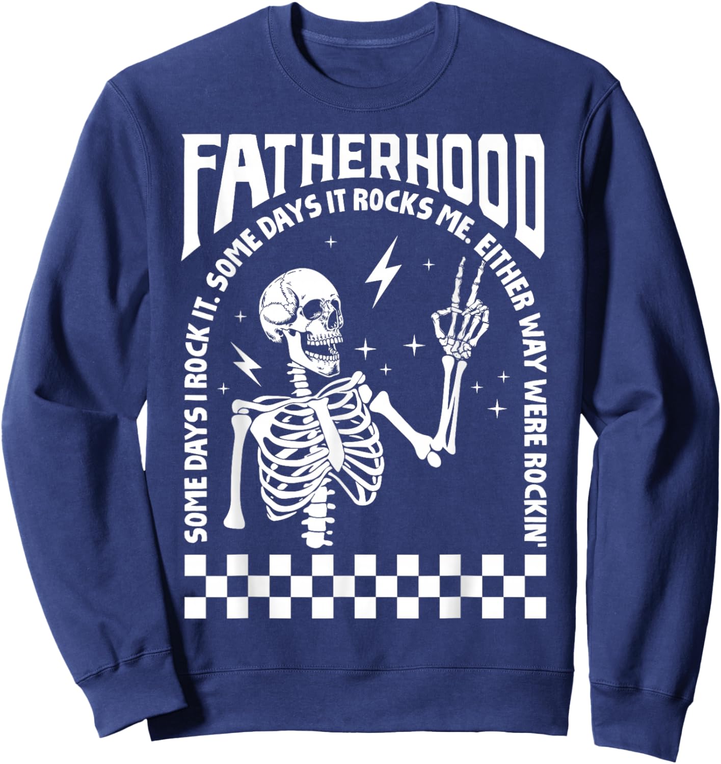 Fatherhood Dad Tour Some Days I Rock It Happy Father's Day Sweatshirt - Sweatshirt | Navy