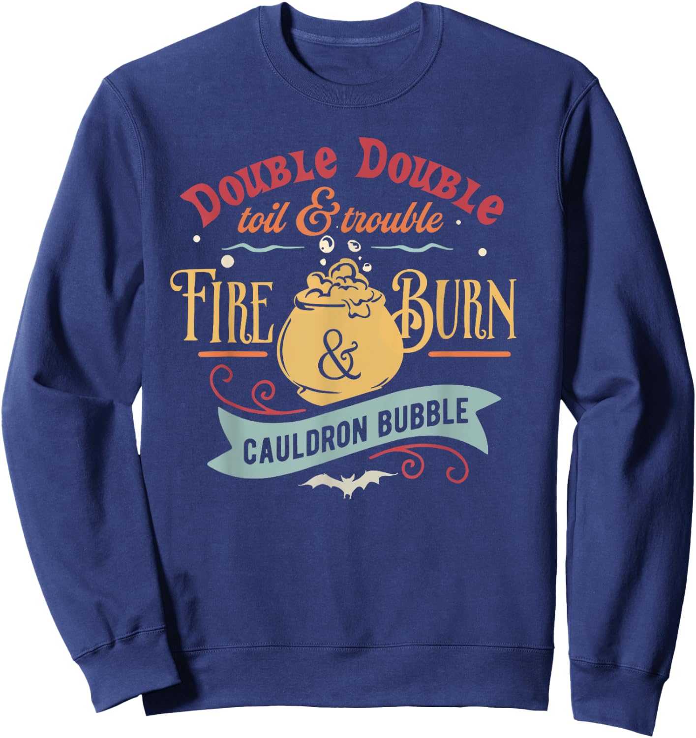 Double Double Toil And Trouble Fire Burn Retro Sweatshirt - Sweatshirt | Navy