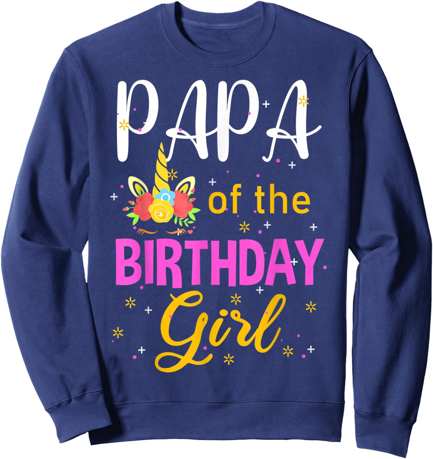 Papa of The Birthday Girl Unicorn Lover Funny Matching Sweatshirt - Sweatshirt | Navy