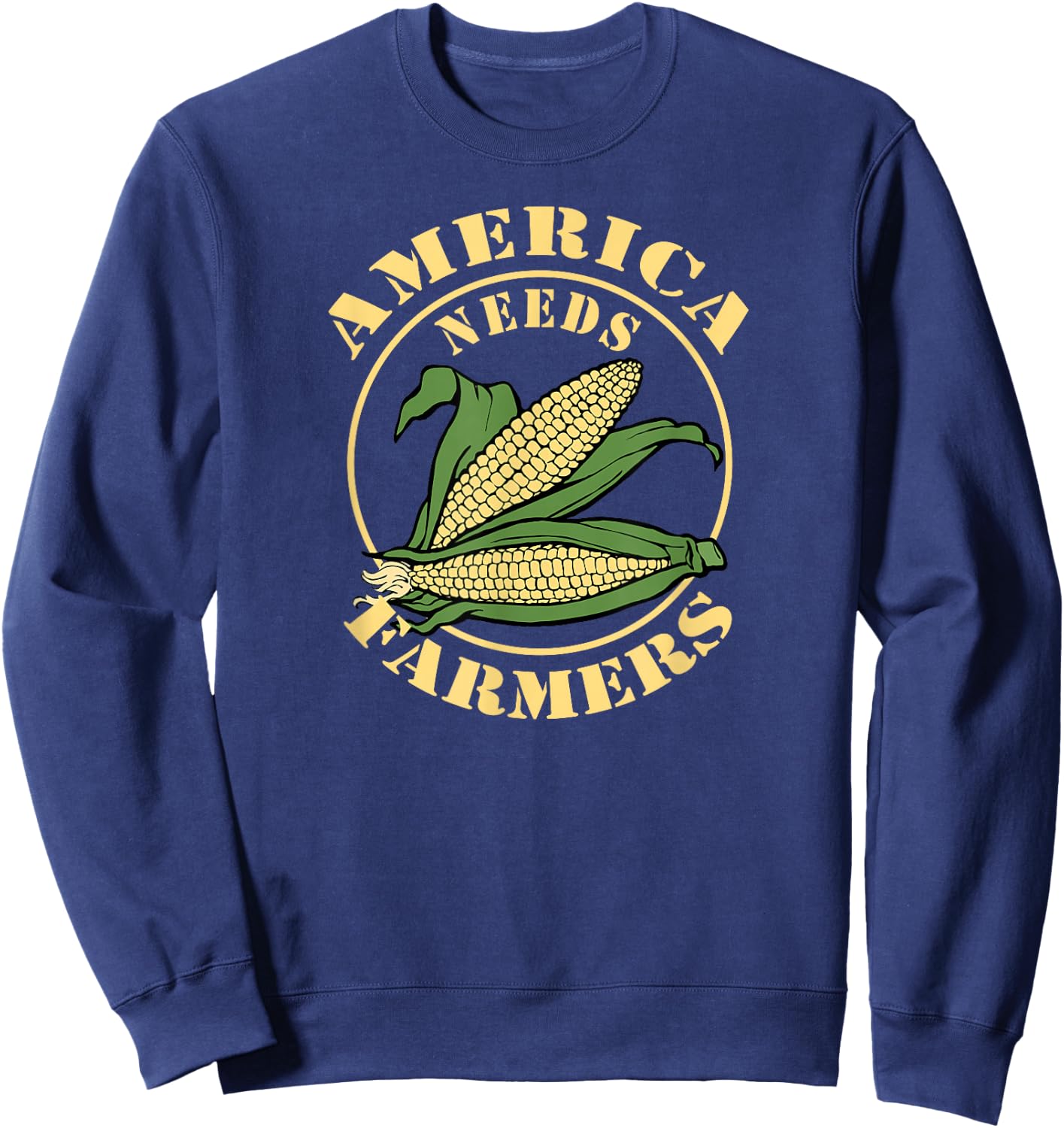 America Needs Farmers Farm Life Corn Sweatshirt - Sweatshirt | Navy