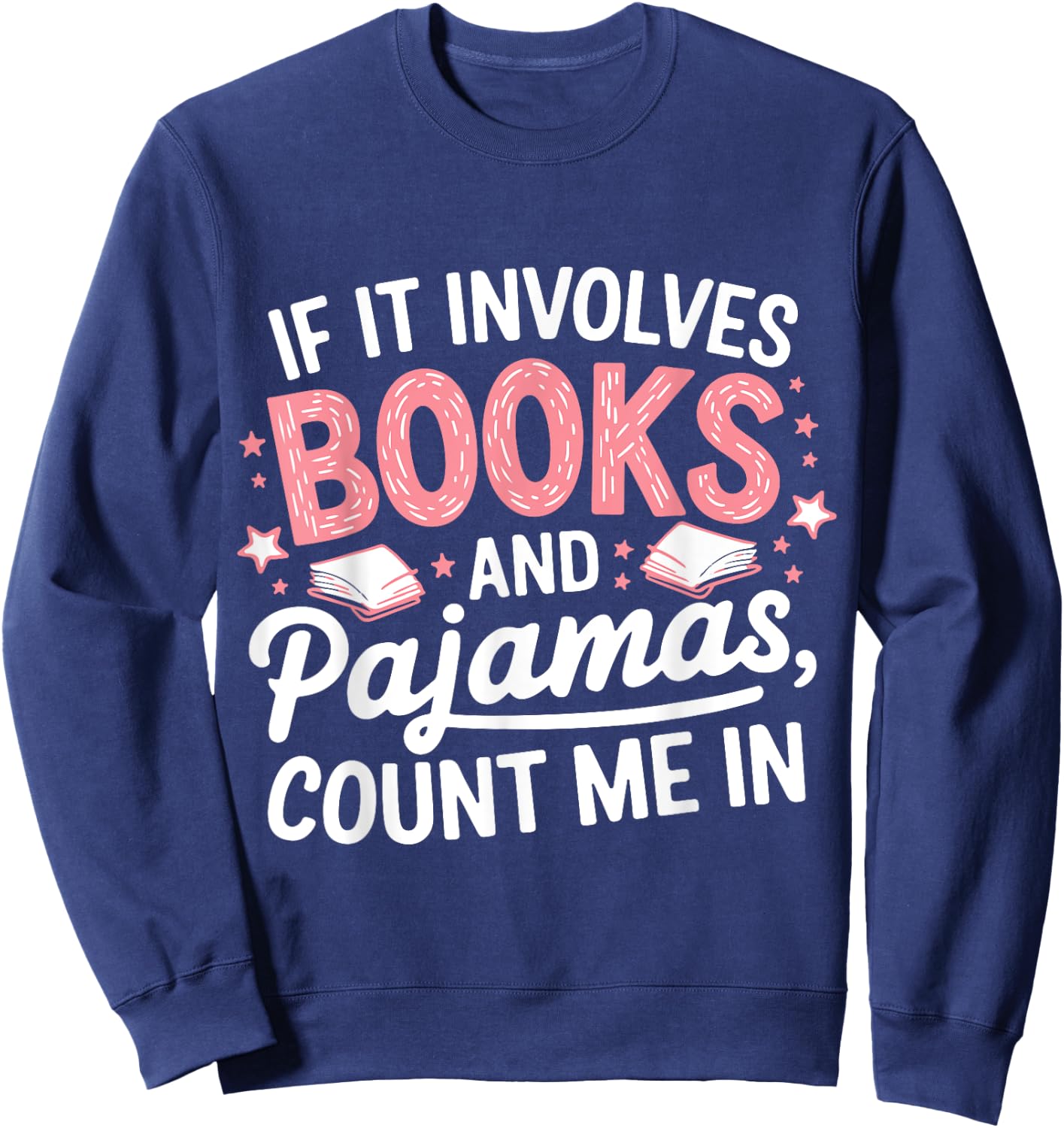 Book & Pajamas Humorous Book Lover Funny Reading Bedtime Sweatshirt - Sweatshirt | Navy