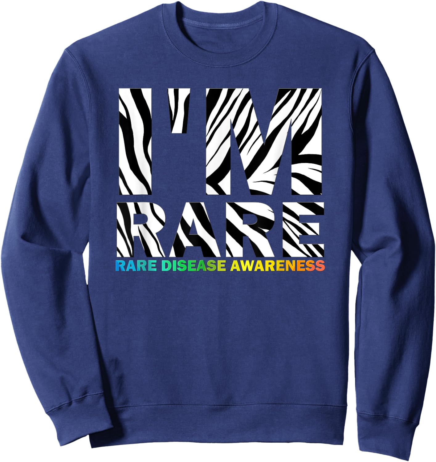 I'm Rare, zebra style for Rare disease awareness Sweatshirt - Sweatshirt | Navy