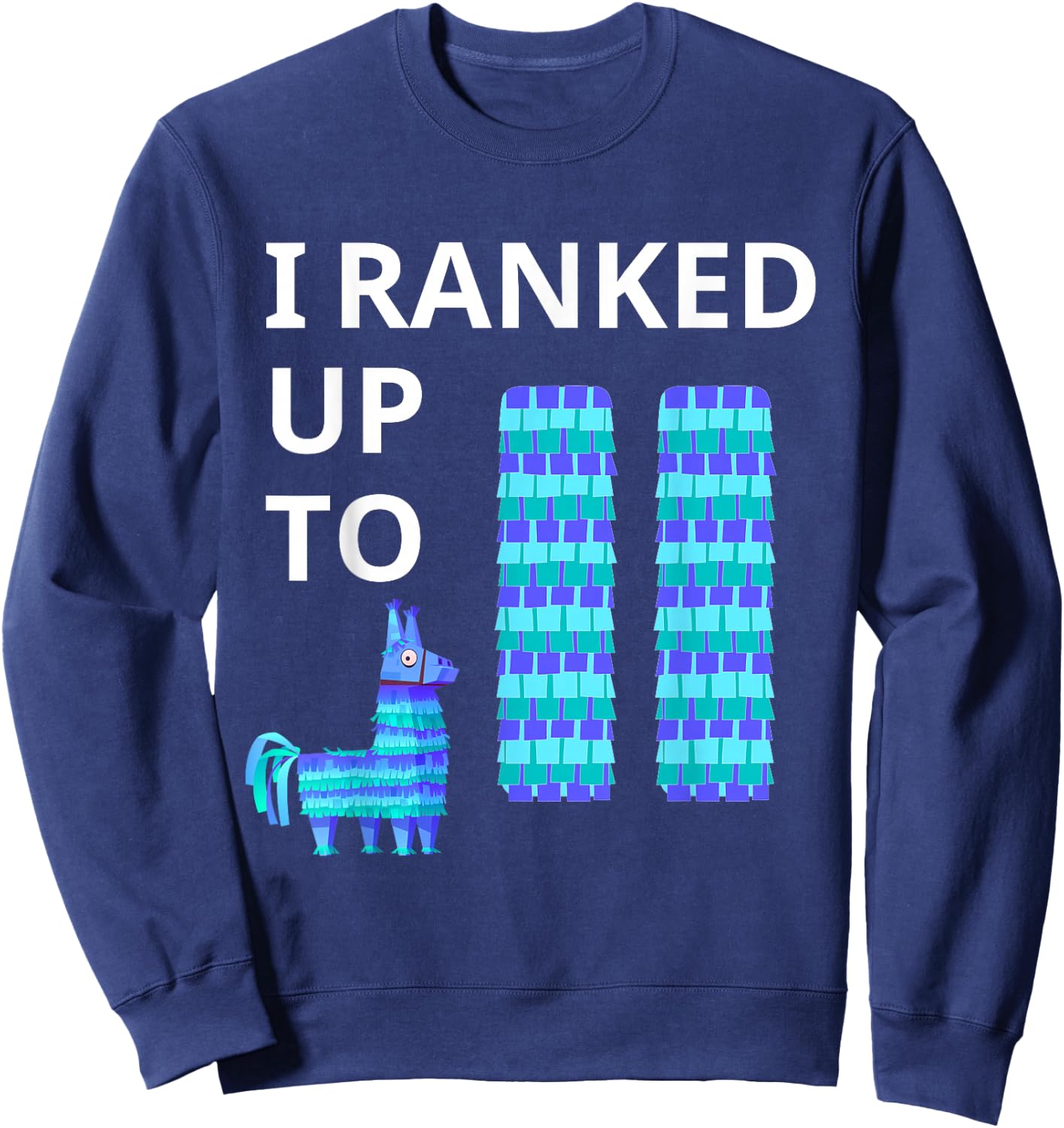 I Ranked Up To 11 Birthday Video Game Llama Piñata Birthday Sweatshirt - Sweatshirt | Navy