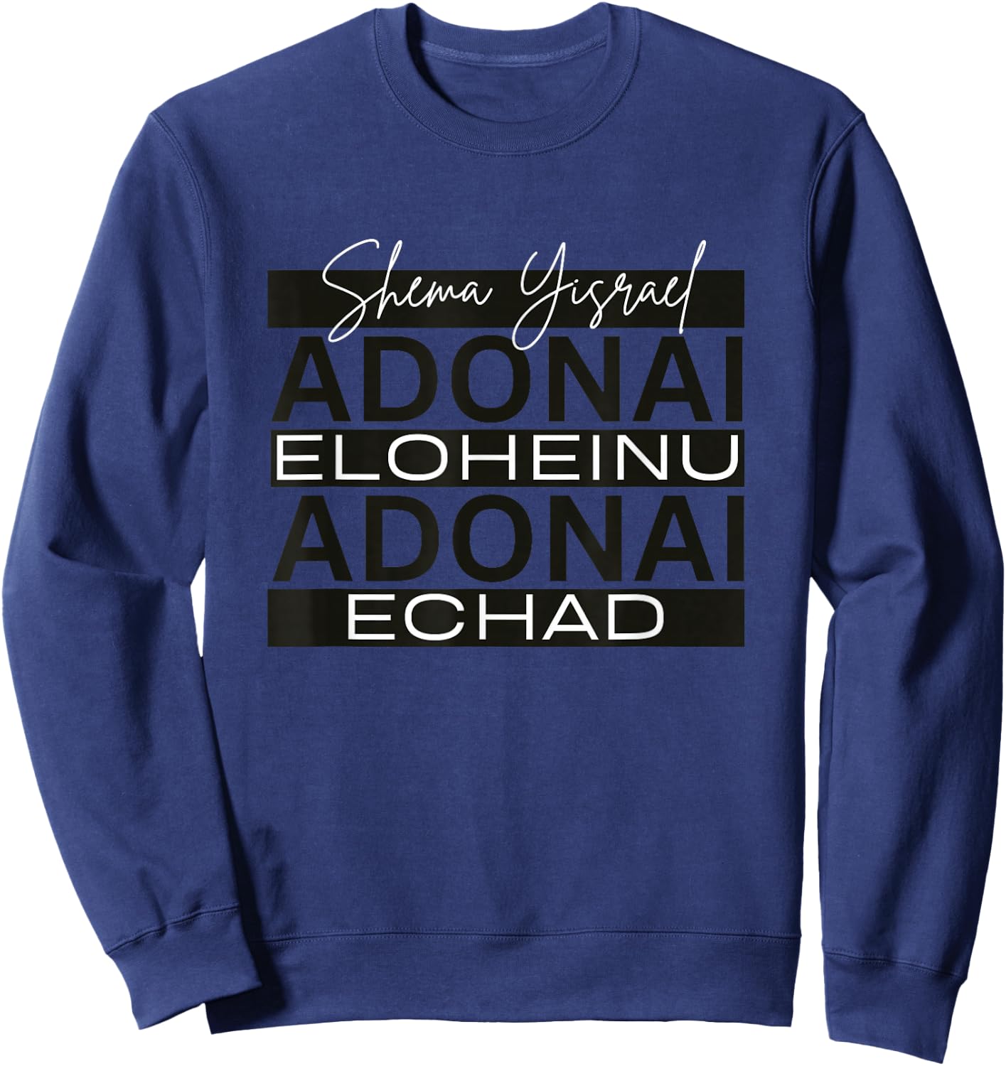 Shema Yisrael Adonai Eloheinu Adonai Echad Hebrew Jewish Sweatshirt - Sweatshirt | Navy