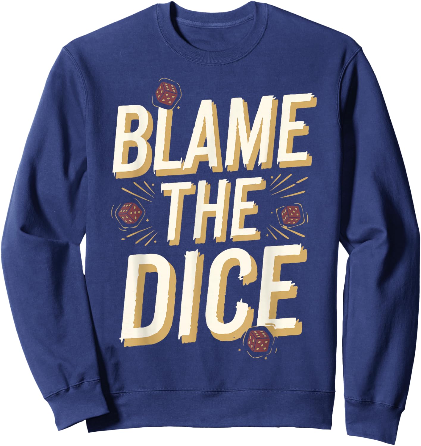 Craps Player Blame The Dice Craps Sweatshirt - Sweatshirt | Navy