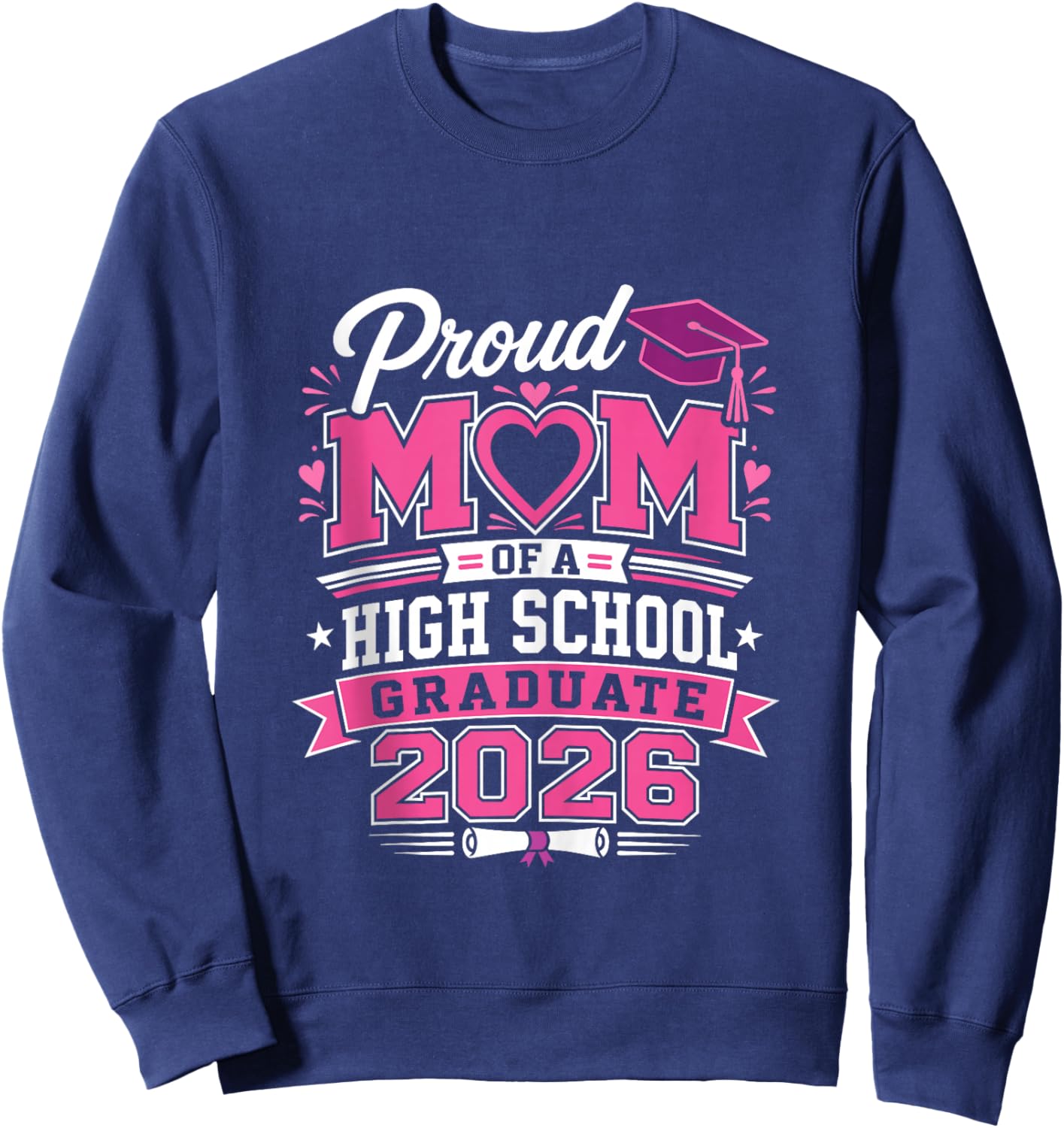 Proud mom of a High School 2026 Graduate Graduation Outfit Sweatshirt - Sweatshirt | Navy
