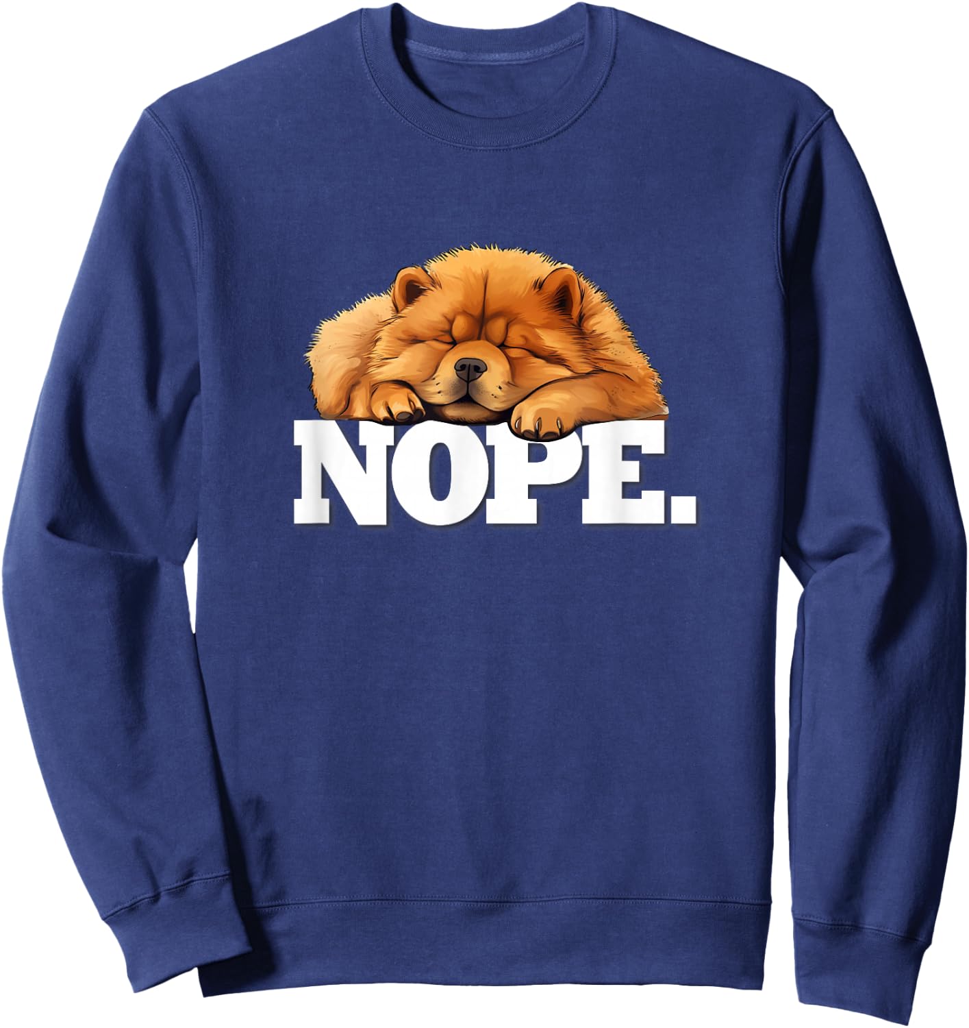 Cute Napping NOPE Chow Chow Lover Sweatshirt - Sweatshirt | Navy