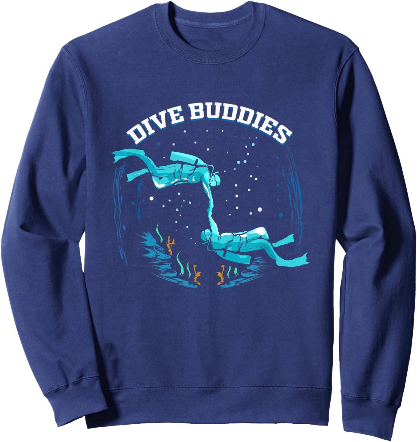 Scuba Dive Buddy for Diver Scuba Diving Friend Dive Buddies Sweatshirt - Sweatshirt | Navy