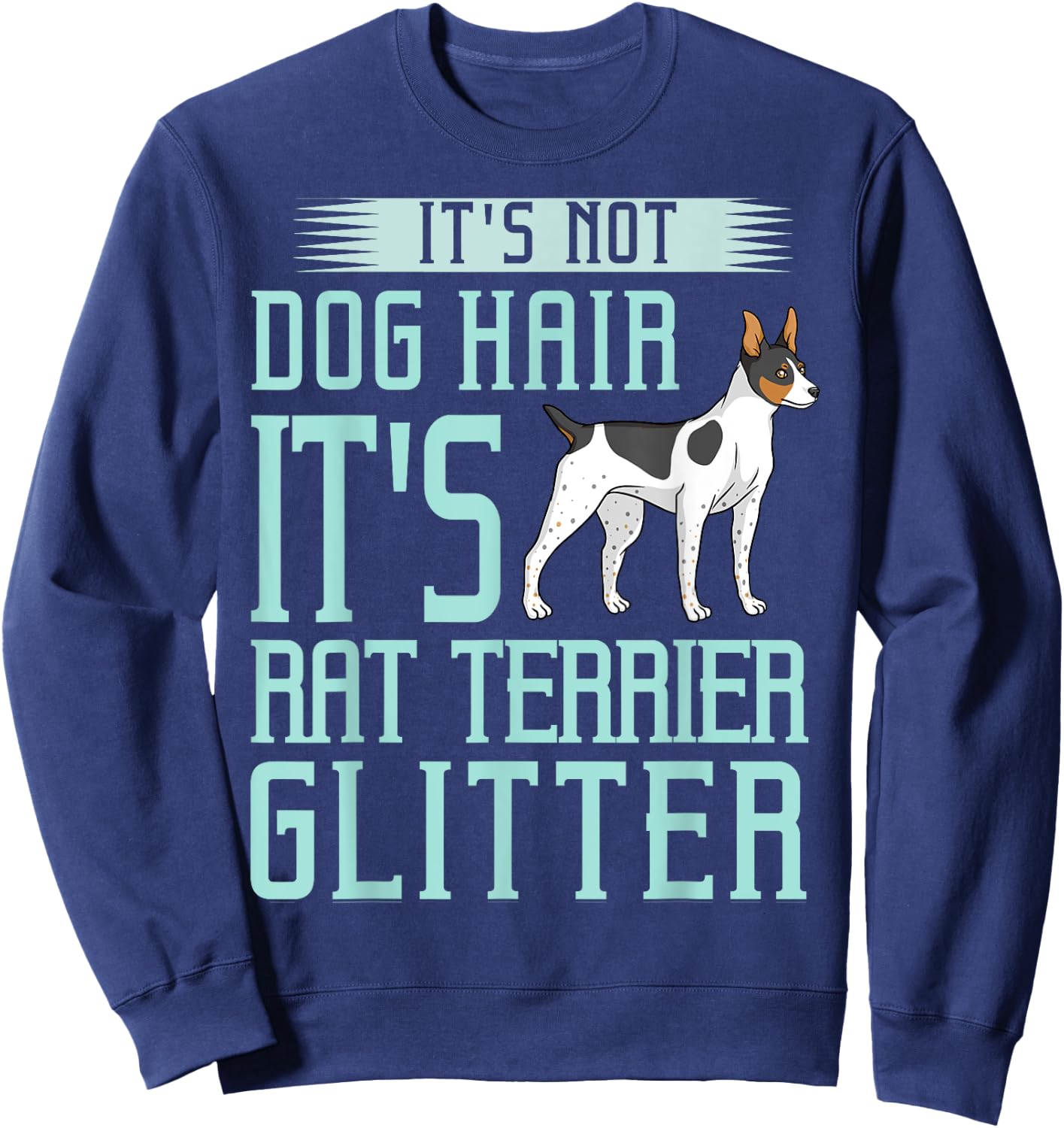 Rat Terrier Dog Gift Puppies Owner Lover Men Women Girls Kids Sweatshirt - Sweatshirt | Navy
