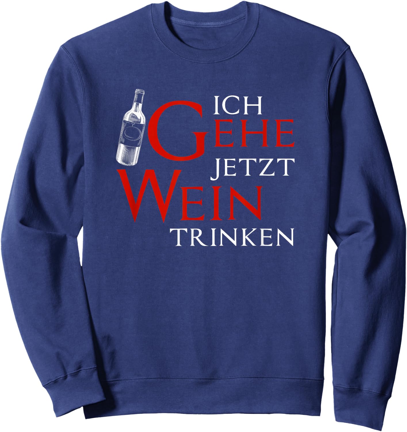 Ich Gehe Jetzt Wein Trinken, Winzer Sweatshirt - Sweatshirt | Navy