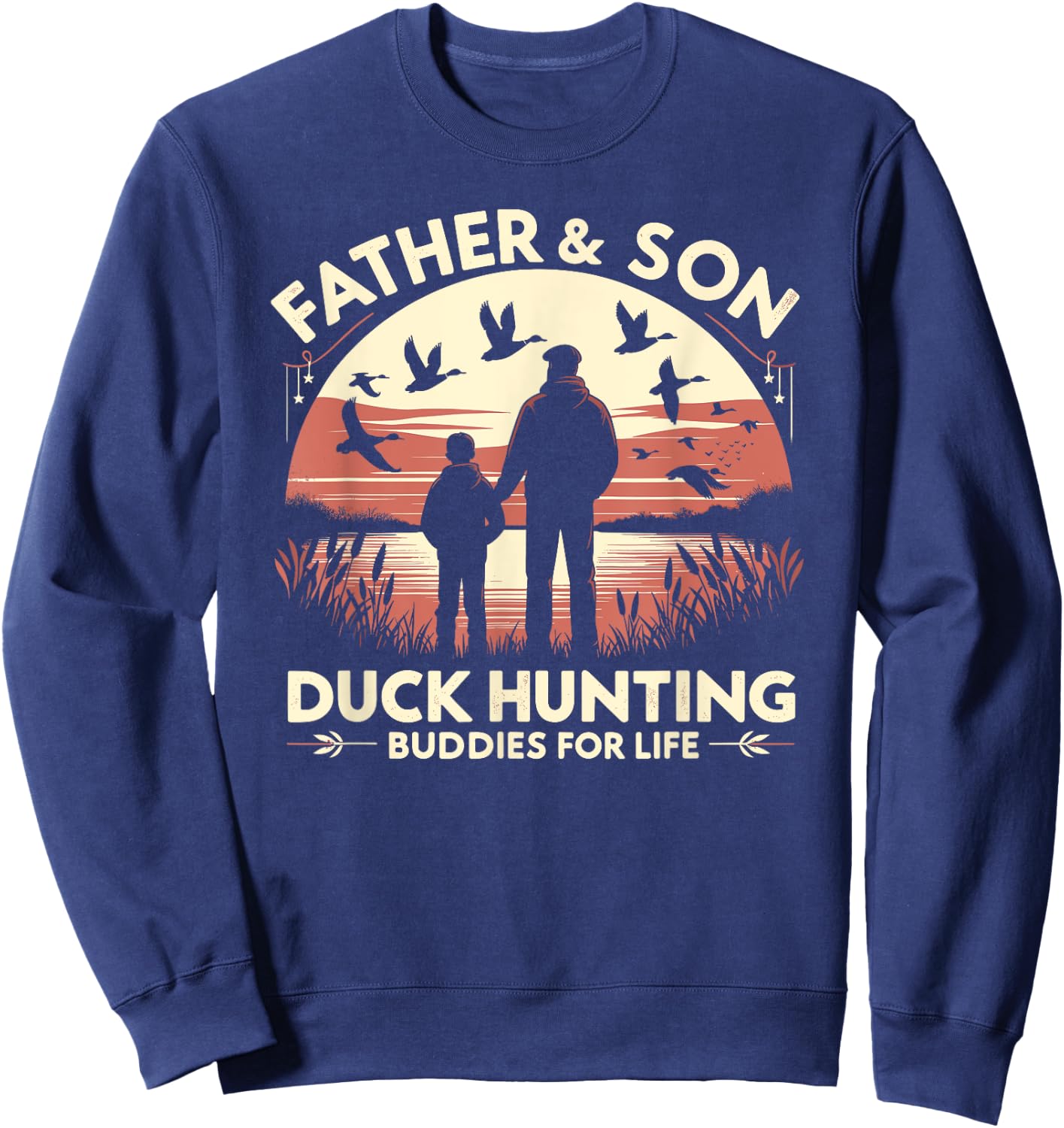 Duck Hunter Father & Son, Waterfowl Duck Hunting Buddies Sweatshirt - Sweatshirt | Navy