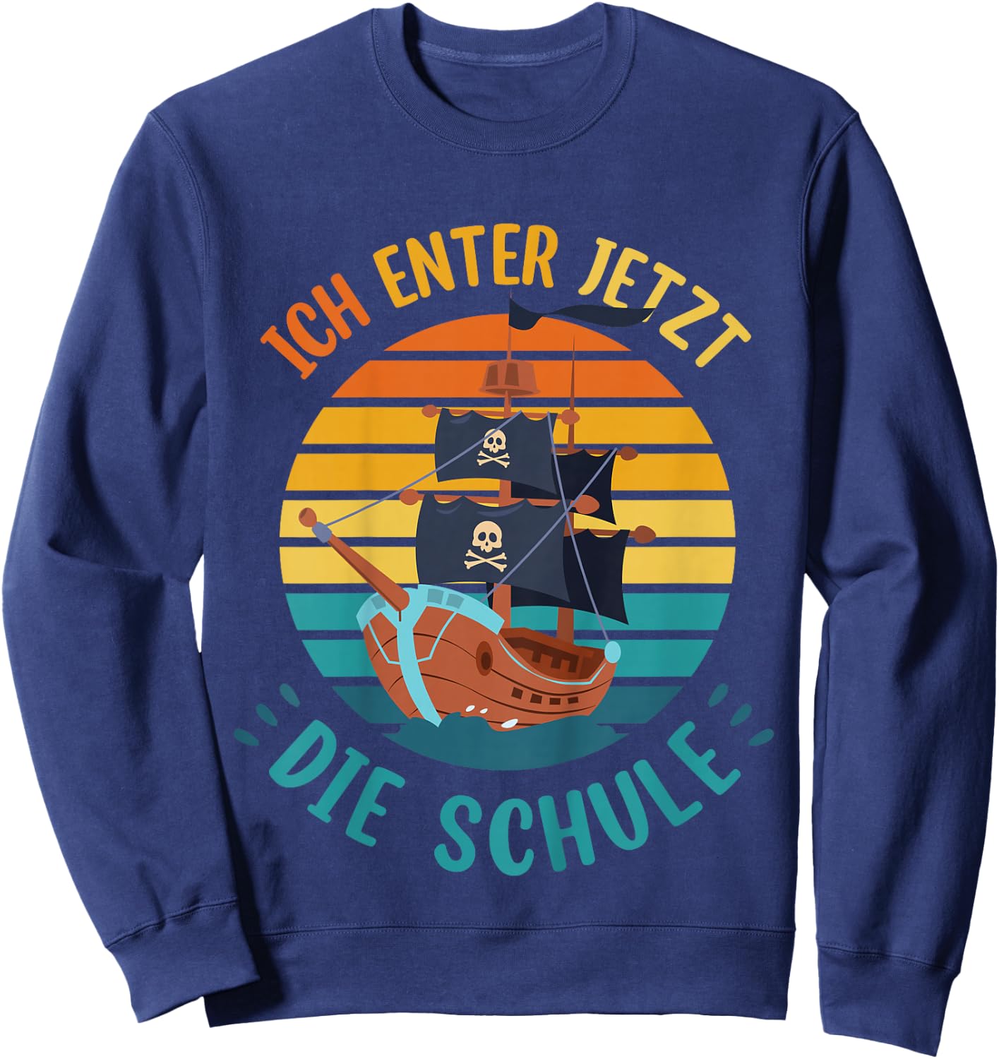 Children's School Child Cool Pirate Boys Ich Enter Jetzt Die School , black, 80 Sweatshirt - Sweatshirt | Navy
