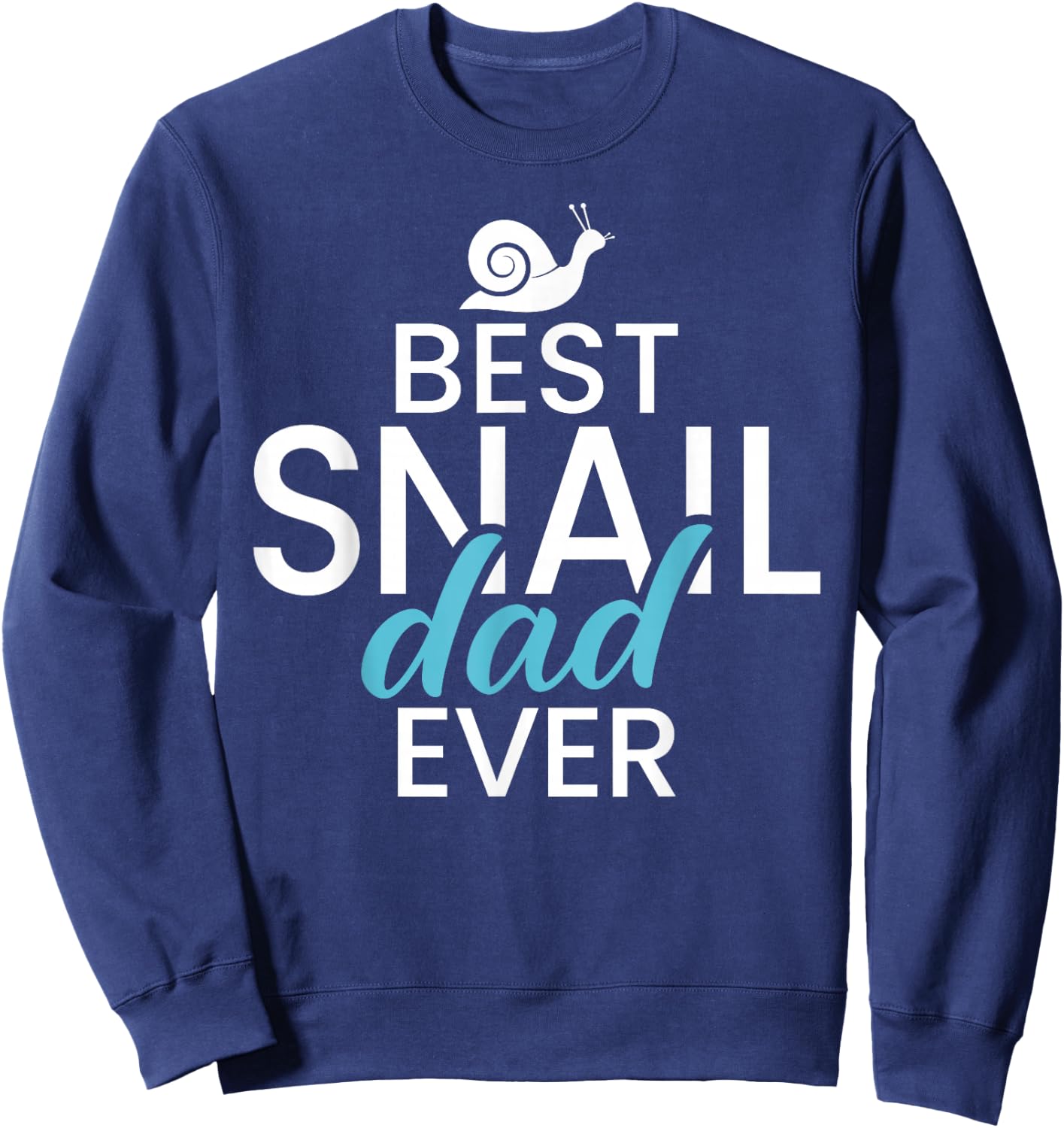 Best Snail Dad Ever Snail Dad Sweatshirt - Sweatshirt | Navy