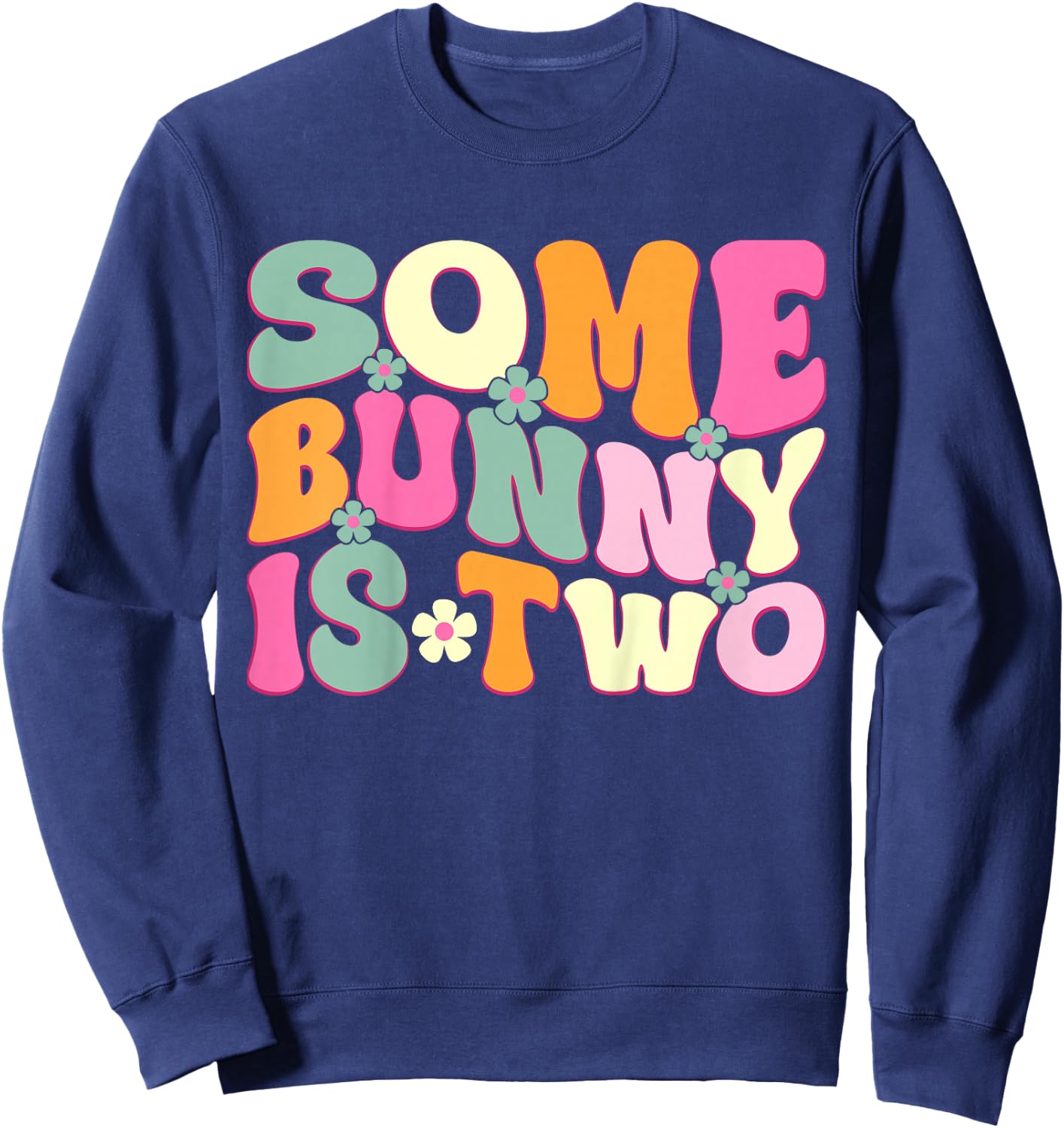 Some Bunny Is Two Cute Bunny 2nd Birthday Kids 2 Years Old Sweatshirt - Sweatshirt | Navy