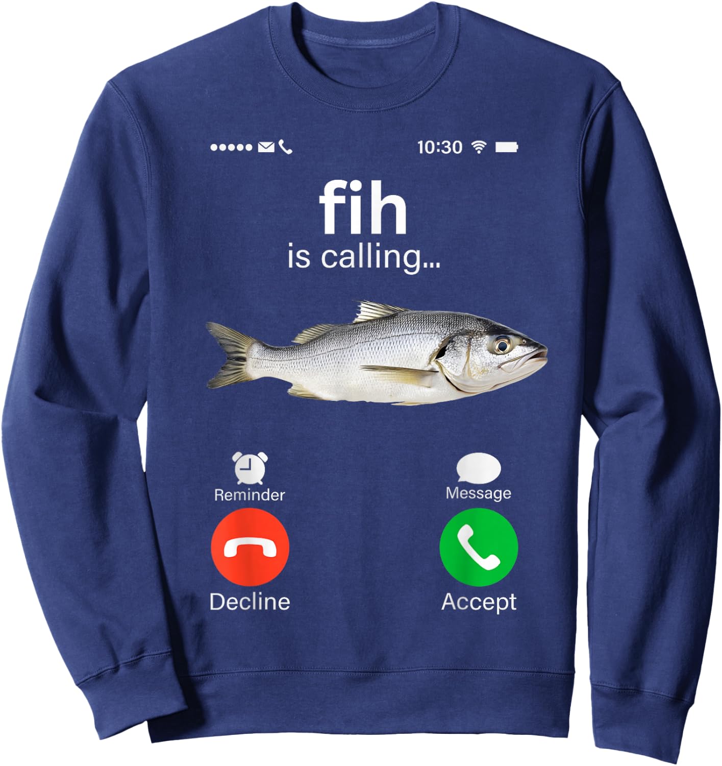 Fih is Calling Misspelled Meme Funny Fish Seabass Calling Sweatshirt - Sweatshirt | Navy