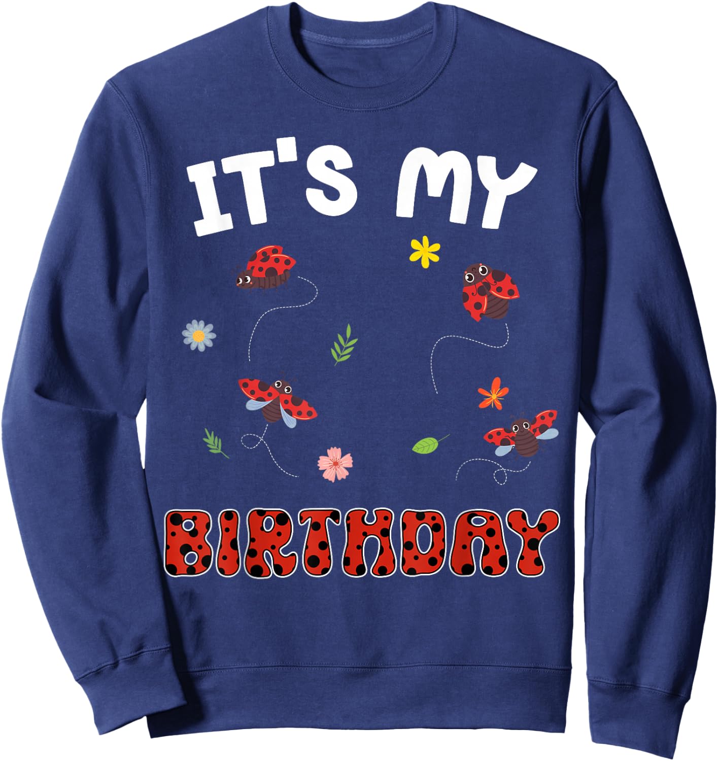 Cute It's My Birthday Ladybug Lovers Sweatshirt - Sweatshirt | Navy