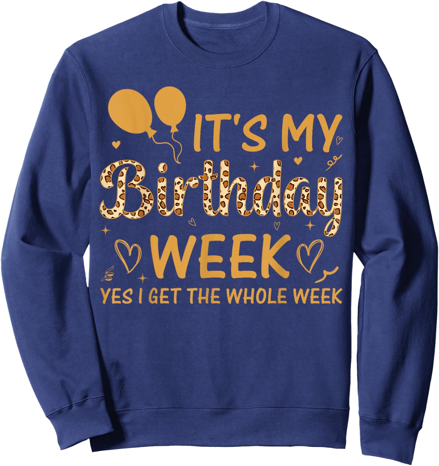 Leopard It's My Birthday Week Yes I Get The Whole Week Sweatshirt - Sweatshirt | Navy