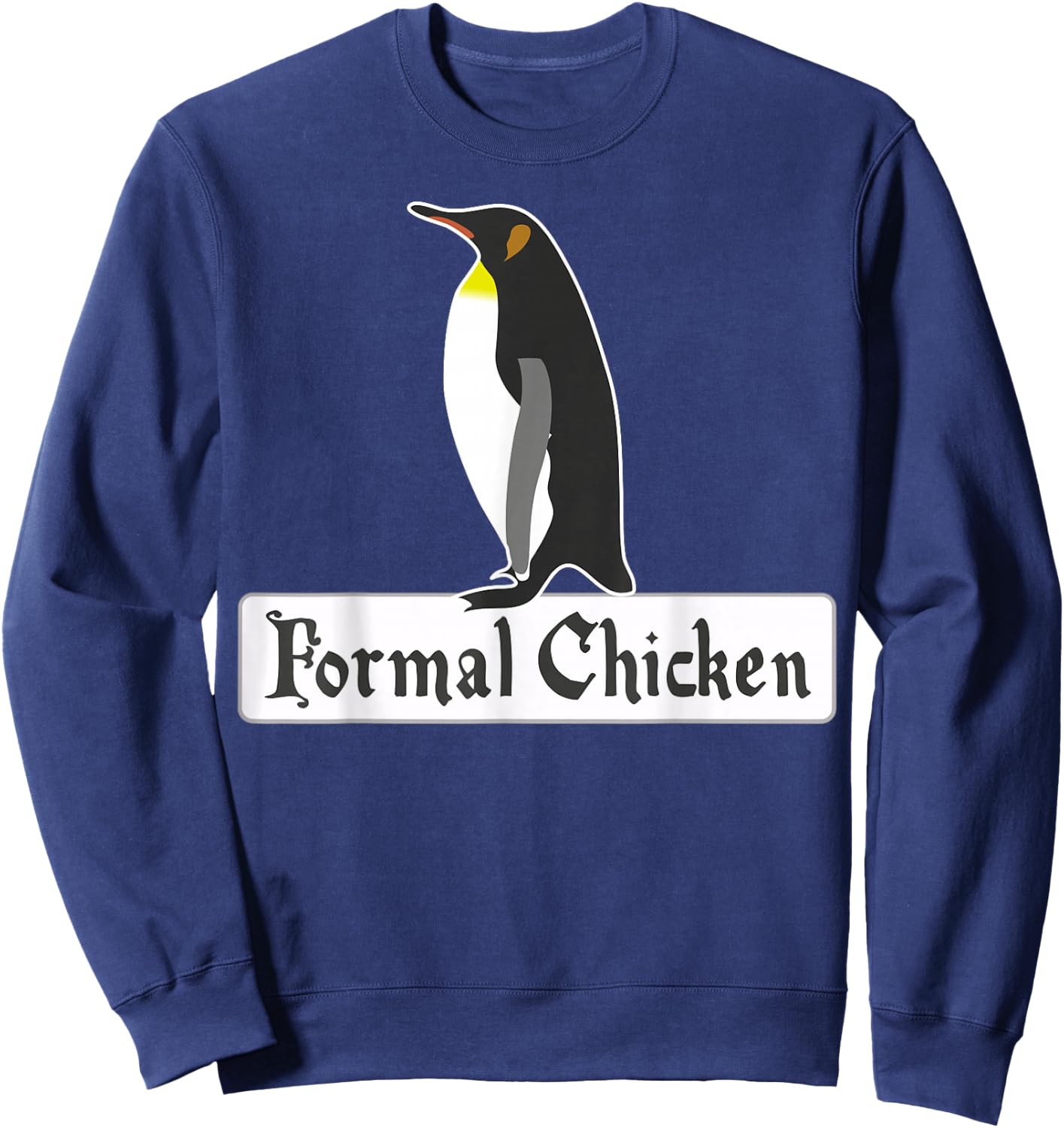 Formal Chicken – Dressed for the Occasion Sweatshirt - Sweatshirt | Navy