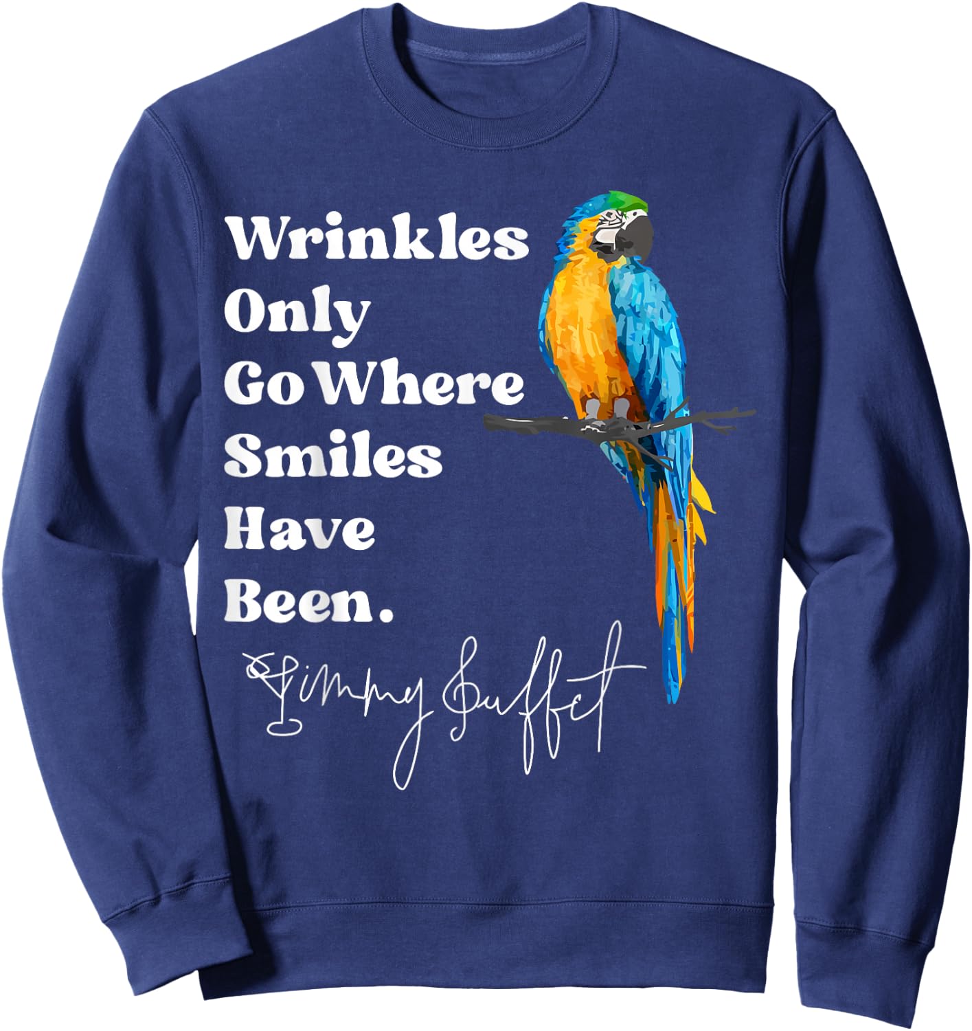 Wrinkles Only Go Where Smiles Have Been Groovy Sayings Sweatshirt - Sweatshirt | Navy