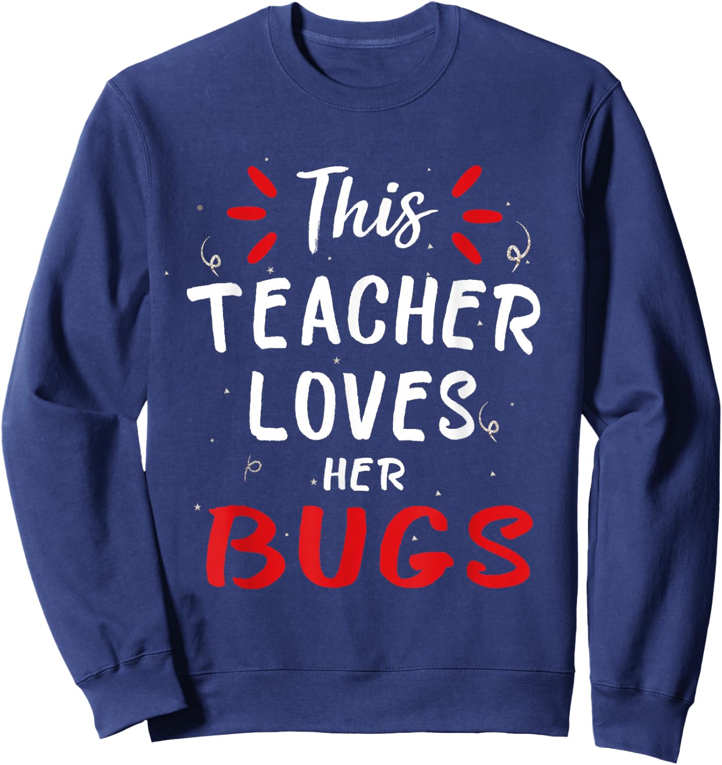 This Teacher Loves Her Bugs Ladybug Teacher Sweatshirt - Sweatshirt | Navy