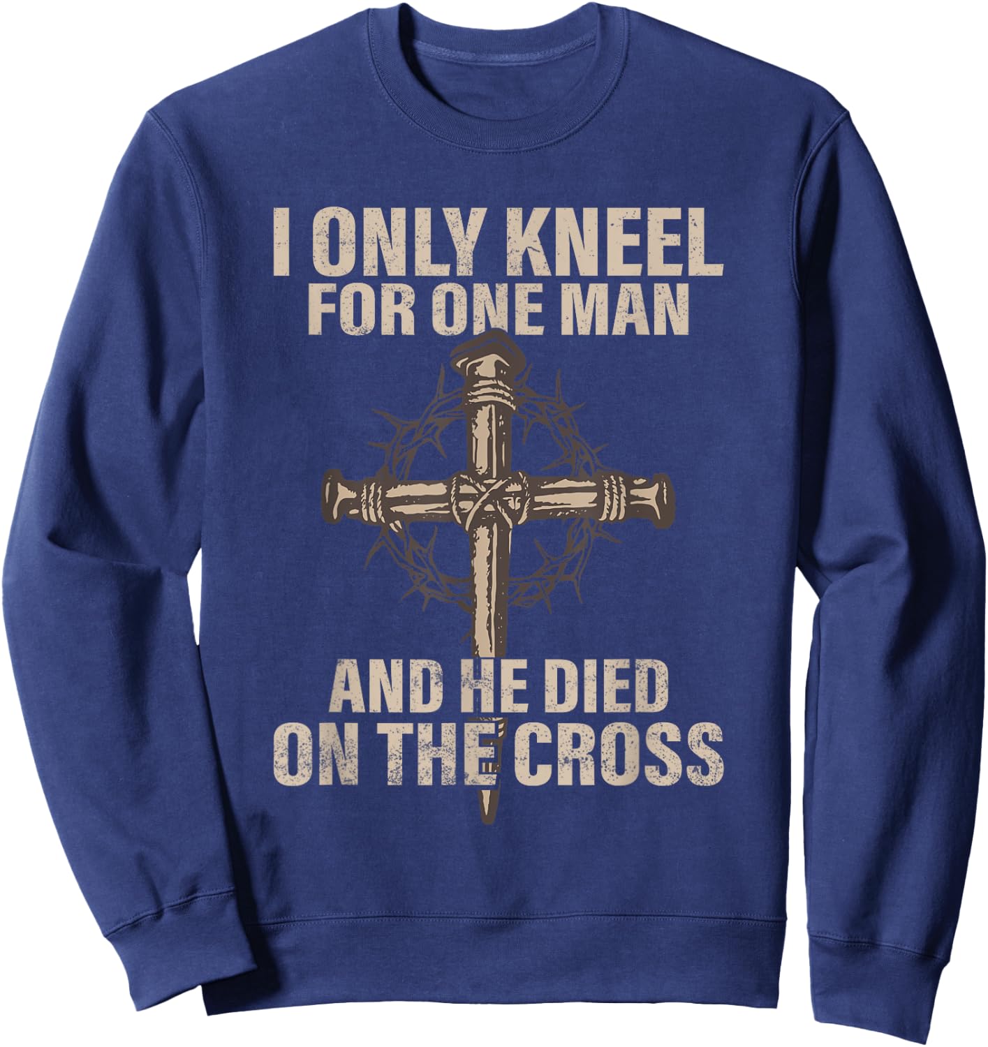 I only kneel for one man an he died on the cross - Jesus Sweatshirt - Sweatshirt | Navy