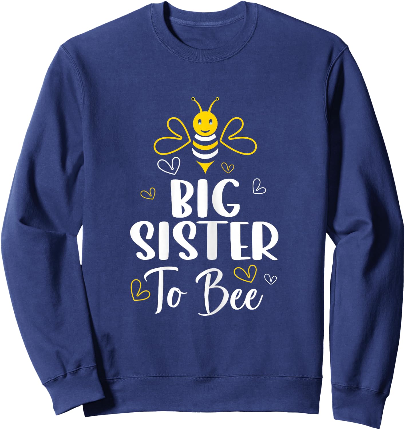 Big Sister to Bee Pregnancy Funny Baby Shower Big Sister Sweatshirt - Sweatshirt | Navy