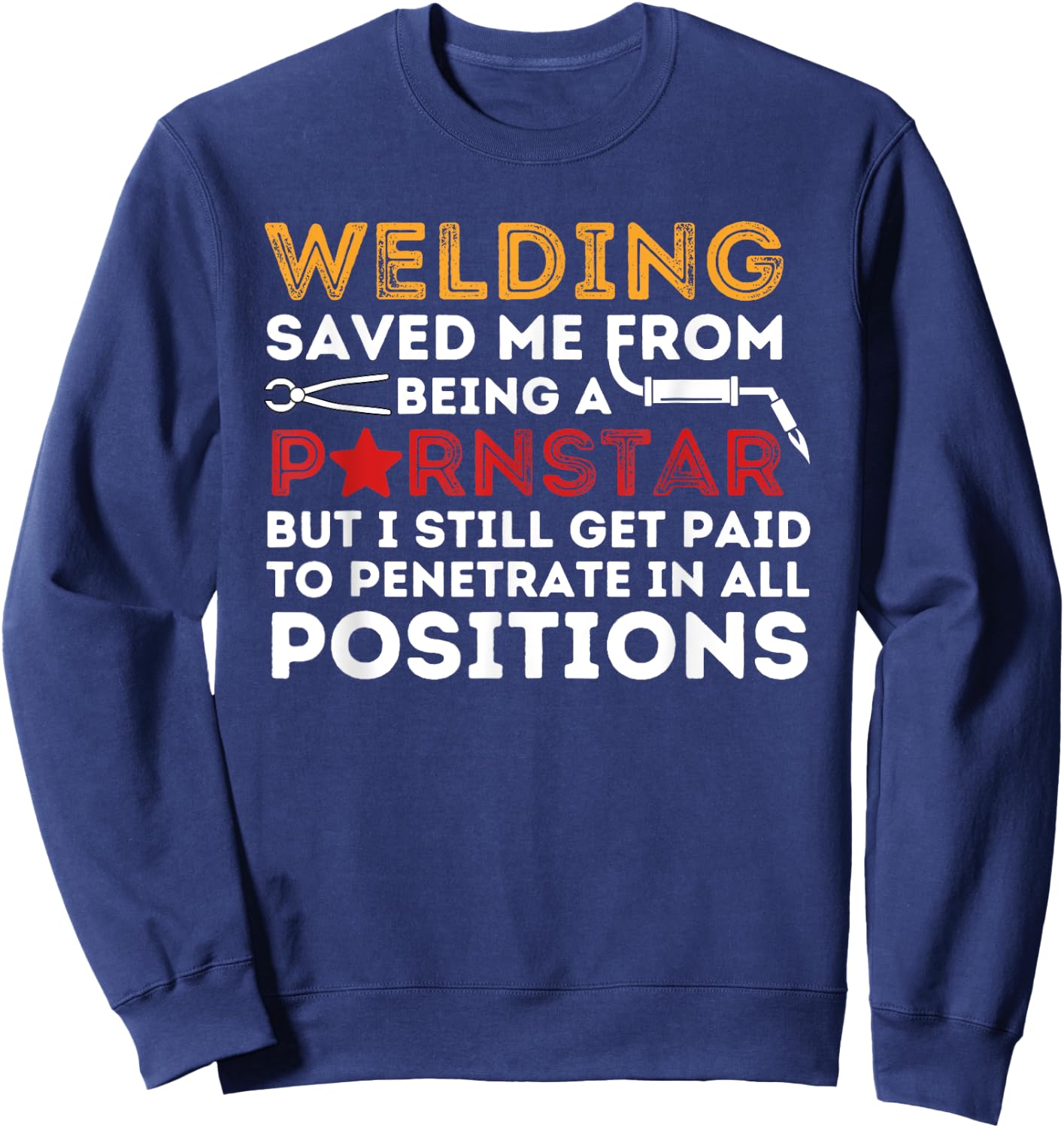 Welding Saved Me - Funny Metal Worker Welder & Welding Sweatshirt - Sweatshirt | Navy