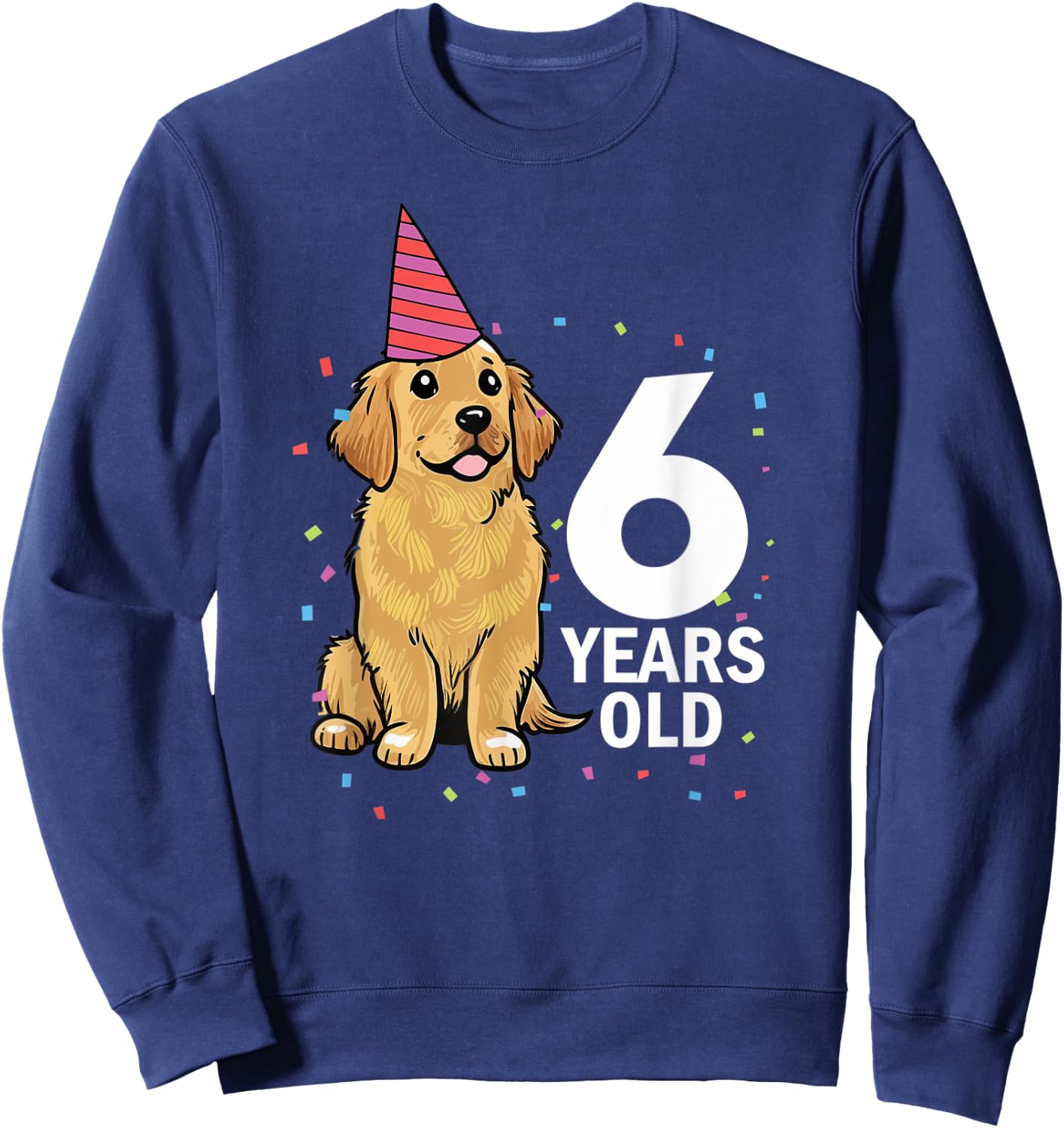 Cute 6 Years Old Birthday Golden Retriever Dog 6th Party Kid Sweatshirt - Sweatshirt | Navy