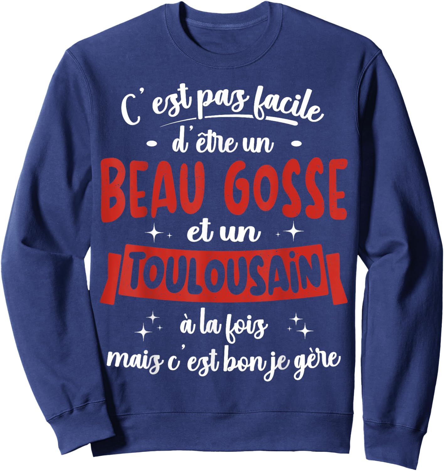 Toulousain Gift Humour Birthday Beau Gosse , Black, S Sweatshirt - Sweatshirt | Navy
