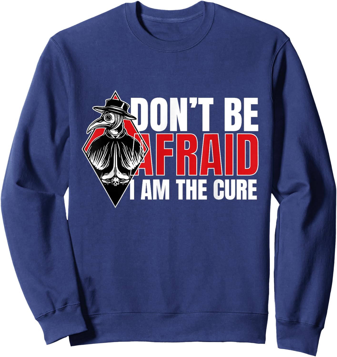 Pest Doktor I Dont Be Afraid I Steampunk Medieval Gothic Sweatshirt - Sweatshirt | Navy