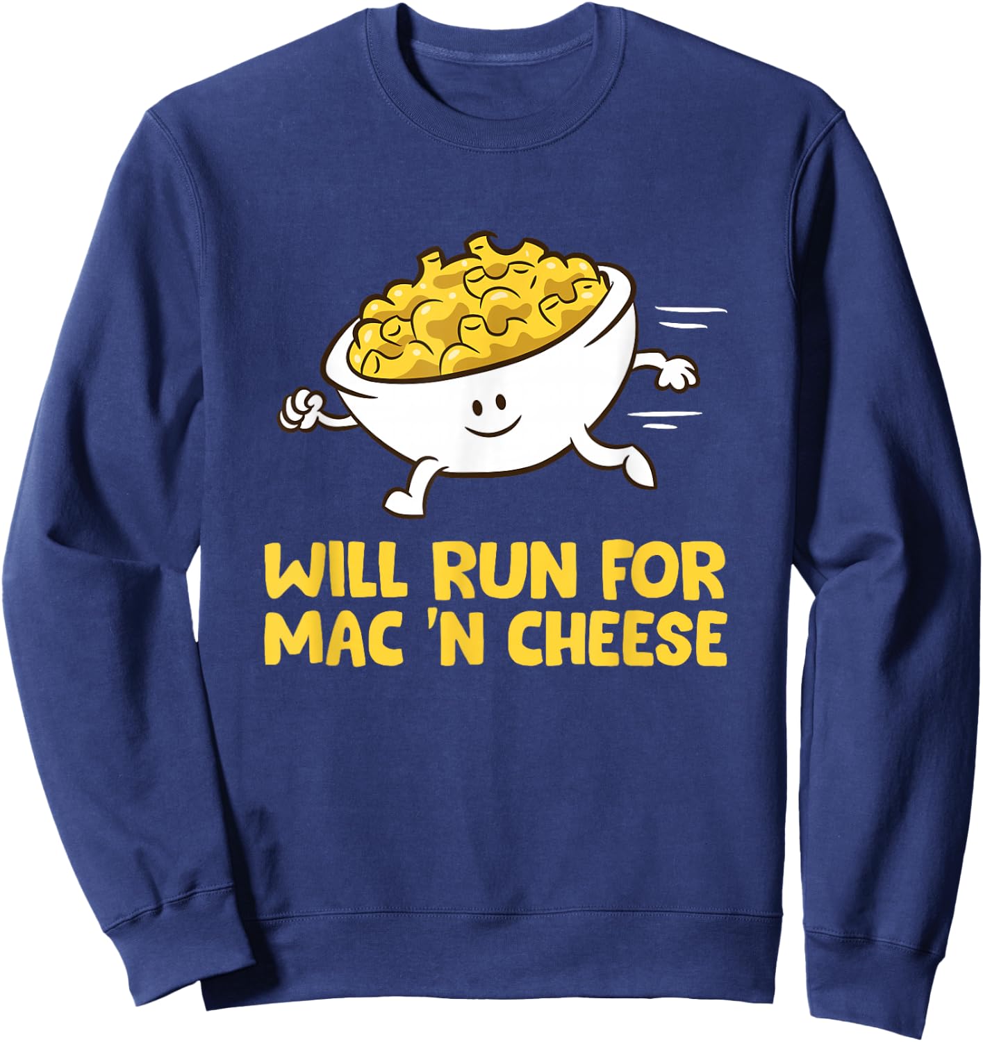Will Run For Mac And Cheese Love Mac N Cheese Sweatshirt - Sweatshirt | Navy