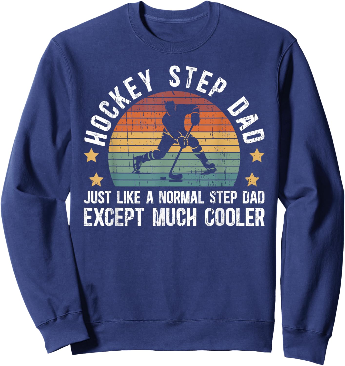 Cool Hockey Step-Dad Of A Hockey Player Step-Father Sweatshirt - Sweatshirt | Navy