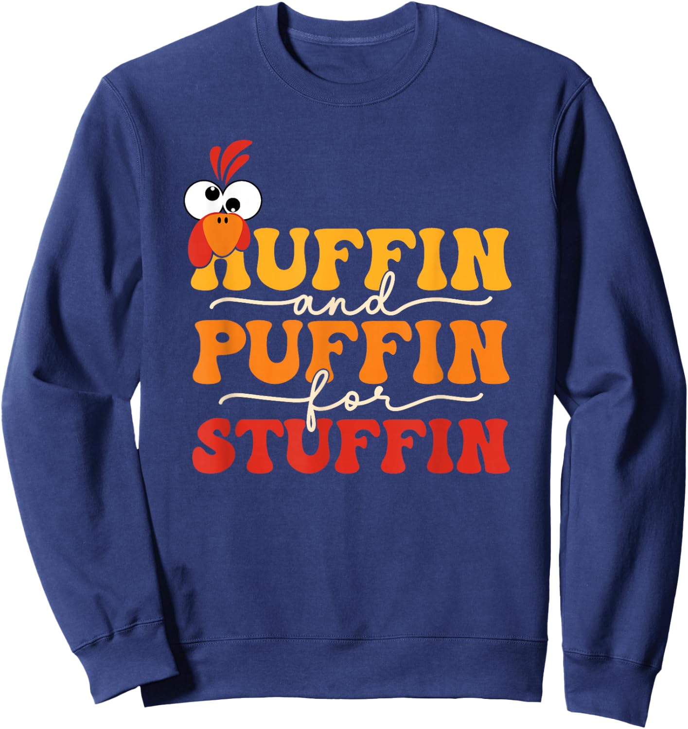 Huffin And Puffin For Stuffing Thanksgiving Product Sweatshirt - Sweatshirt | Navy