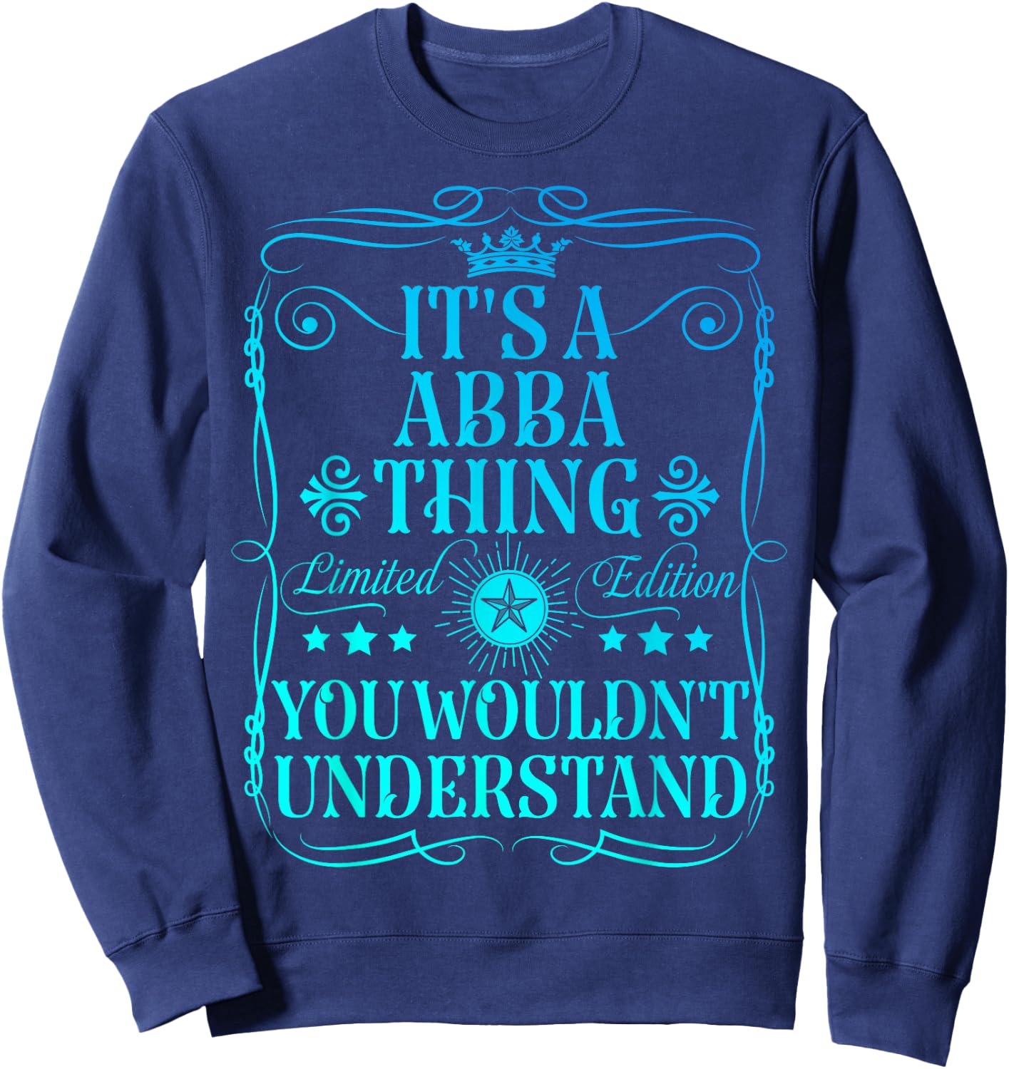 It's A Abba Thing You Wouldn't Understand Funny Abba Name Sweatshirt - Sweatshirt | Navy
