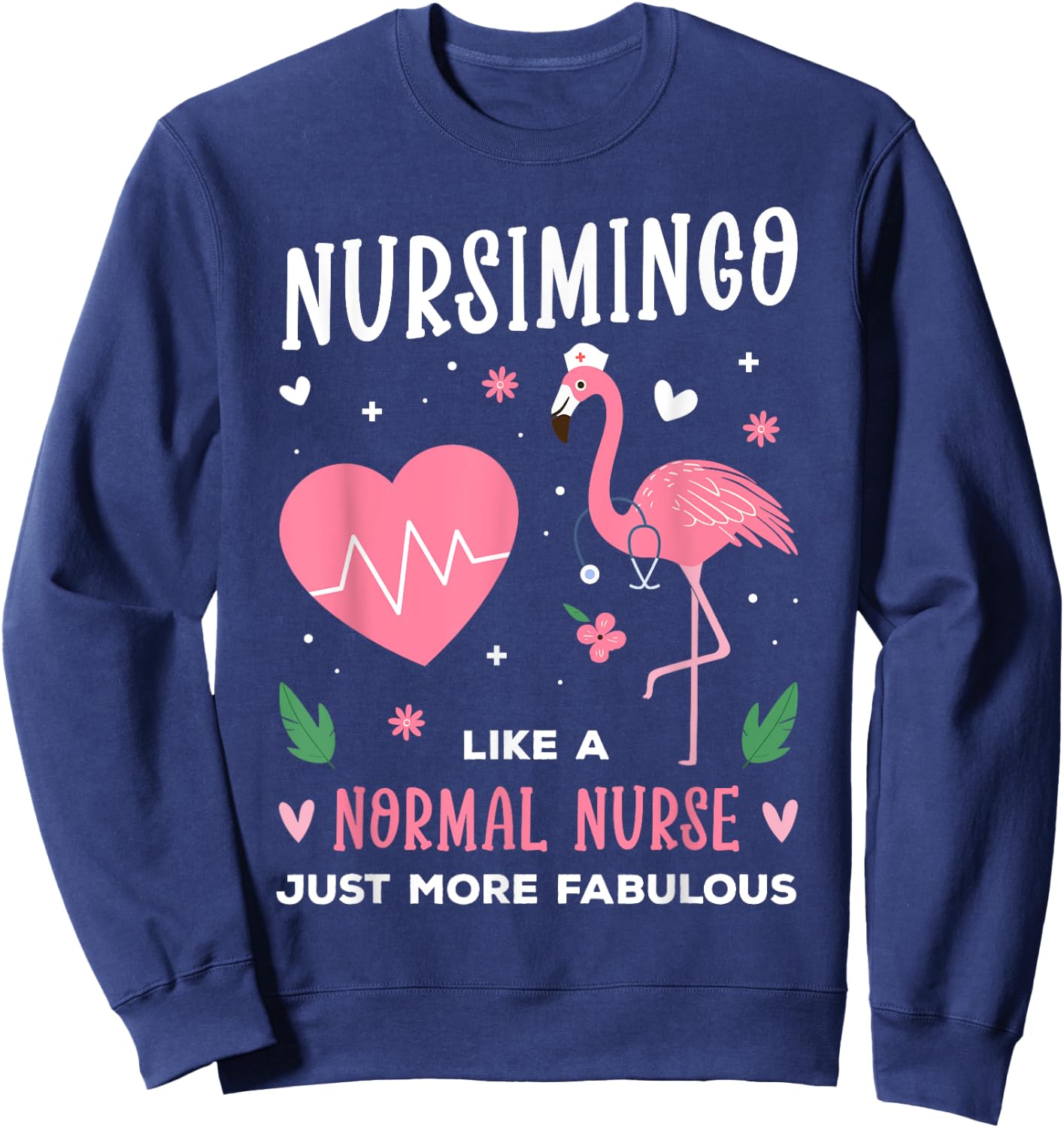 Nursimingo Pink Flamingo Nurse Funny Nursing Students Sweatshirt - Sweatshirt | Navy