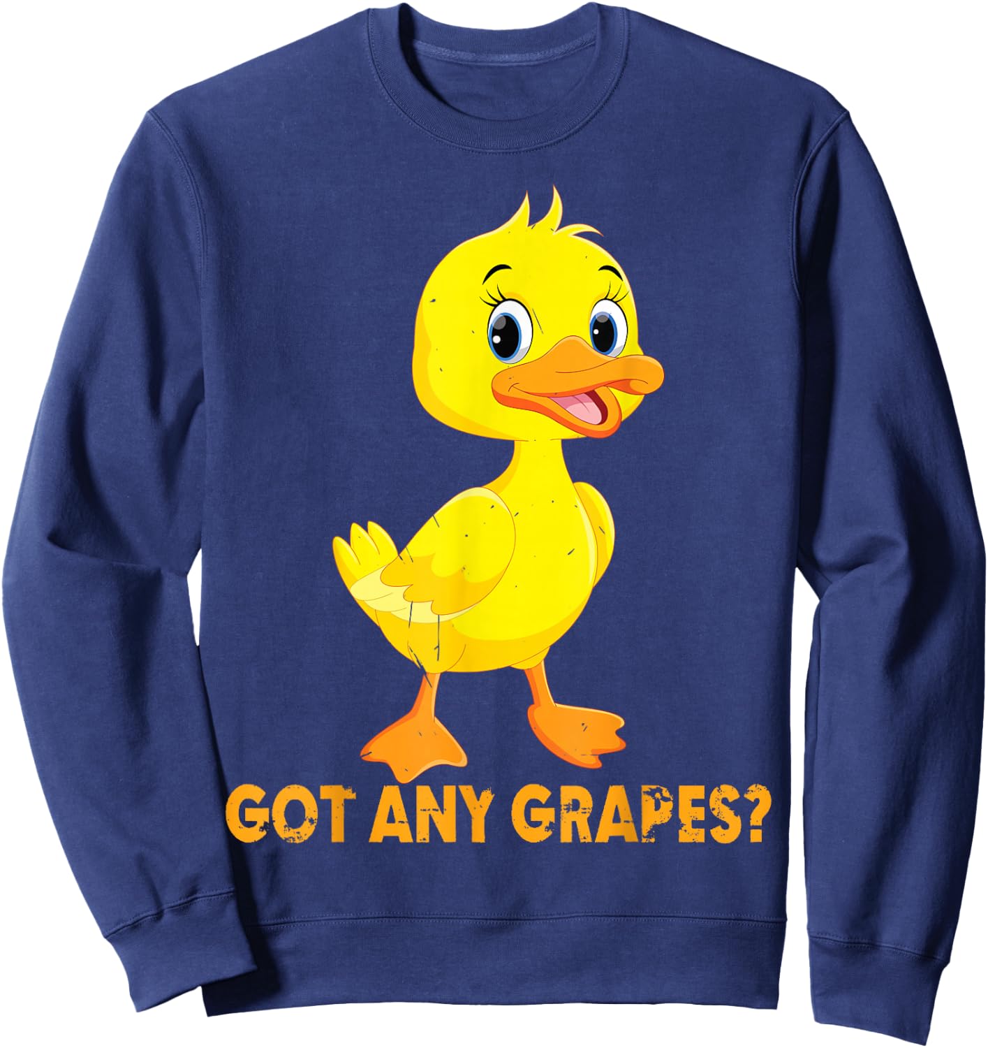 Got Any Grapes? Funny Saying Duck Lover Apparel Sweatshirt - Sweatshirt | Navy