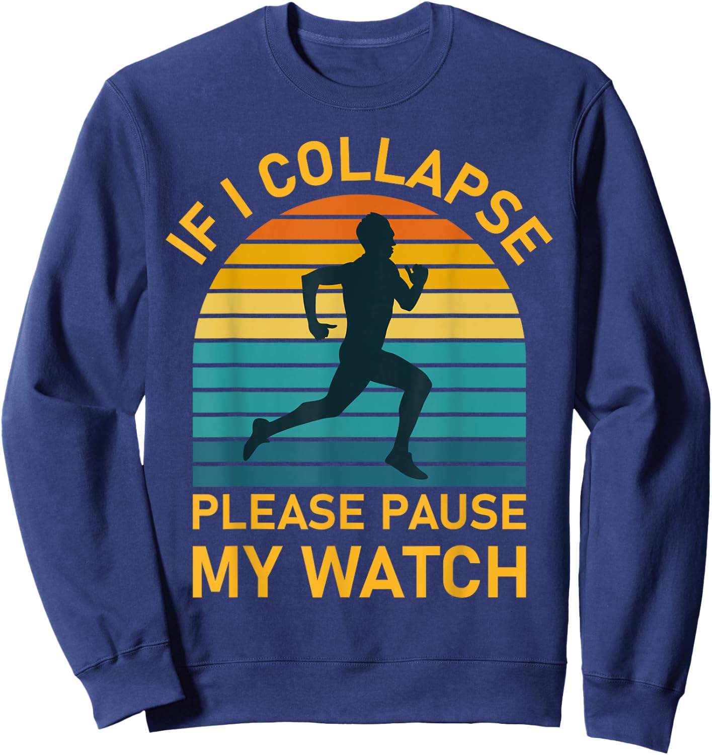If i collapse please pause my watch Marathon Runner Running Sweatshirt - Sweatshirt | Navy