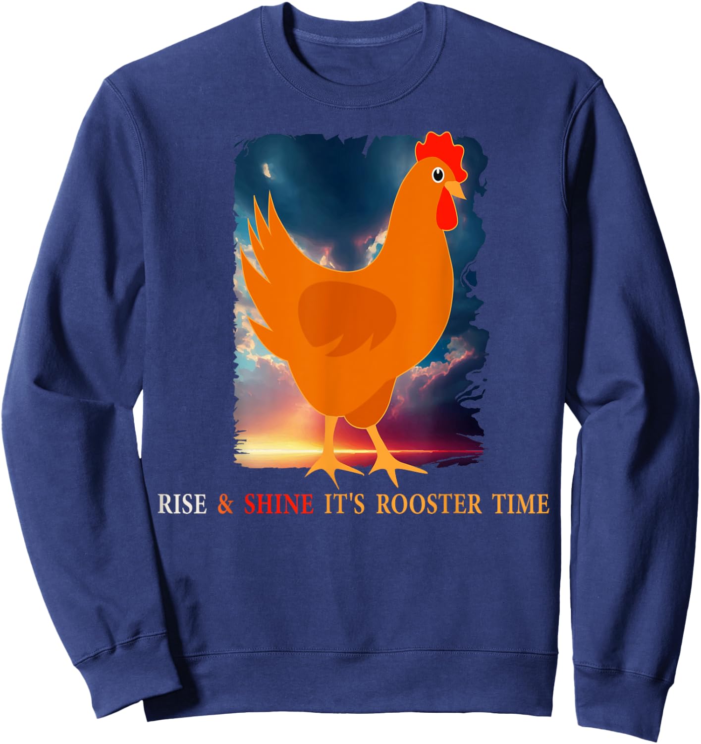 Rise & shine It's Rooster time Poultry Farming Animal Birds Sweatshirt - Sweatshirt | Navy