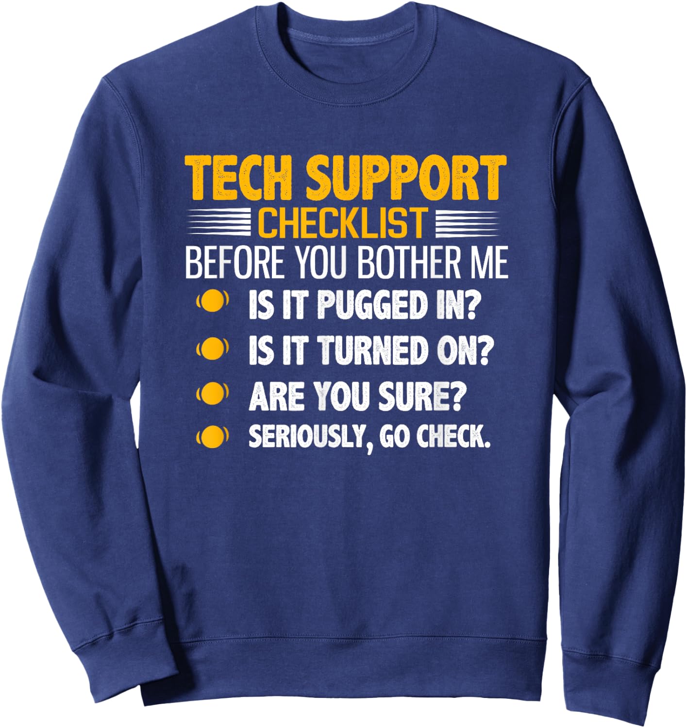 Tech Support Checklist Funny Computer Sweatshirt - Sweatshirt | Navy