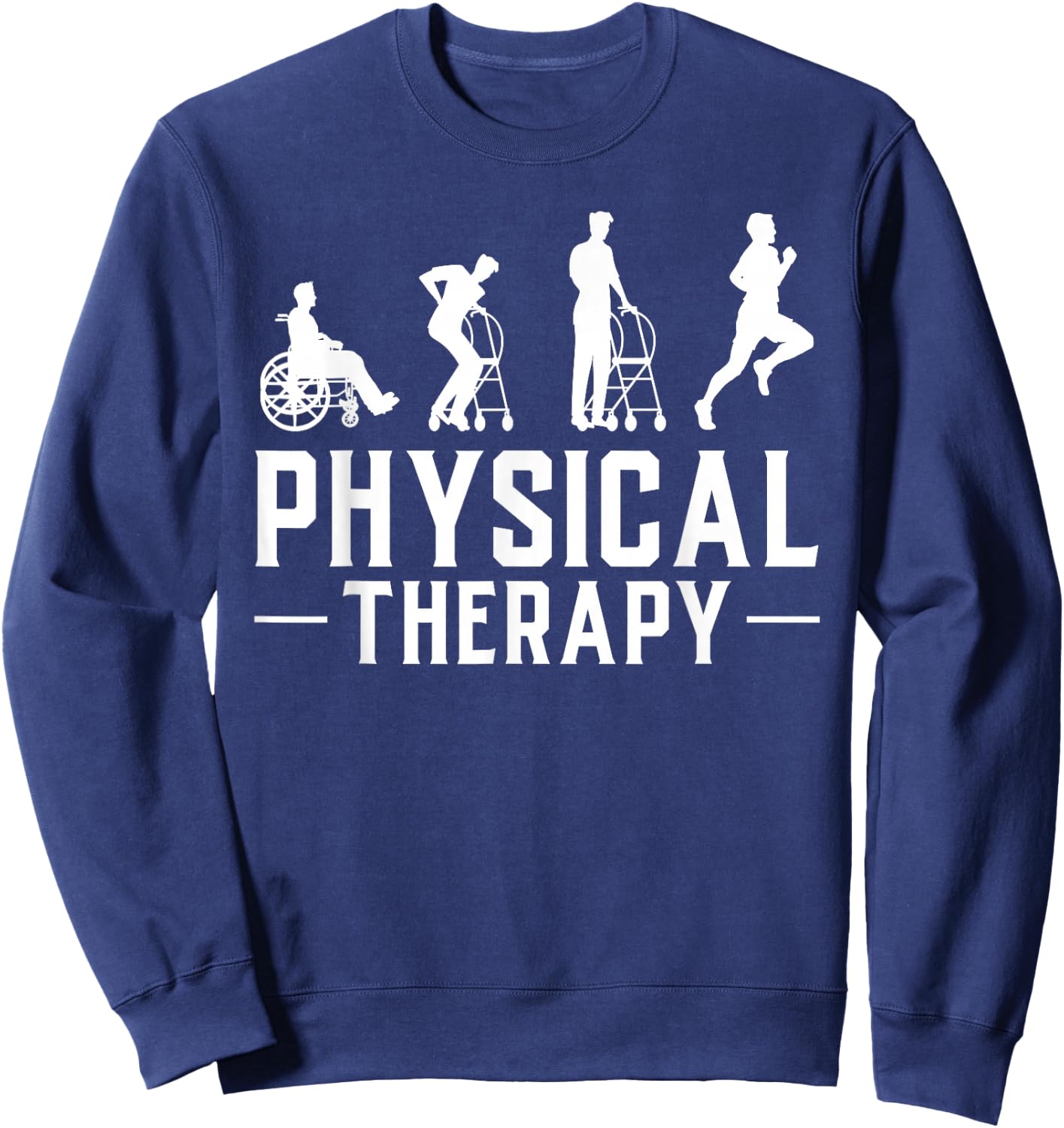 Physical Therapist Gift Physiotherapy Physical Therapy Sweatshirt - Sweatshirt | Navy