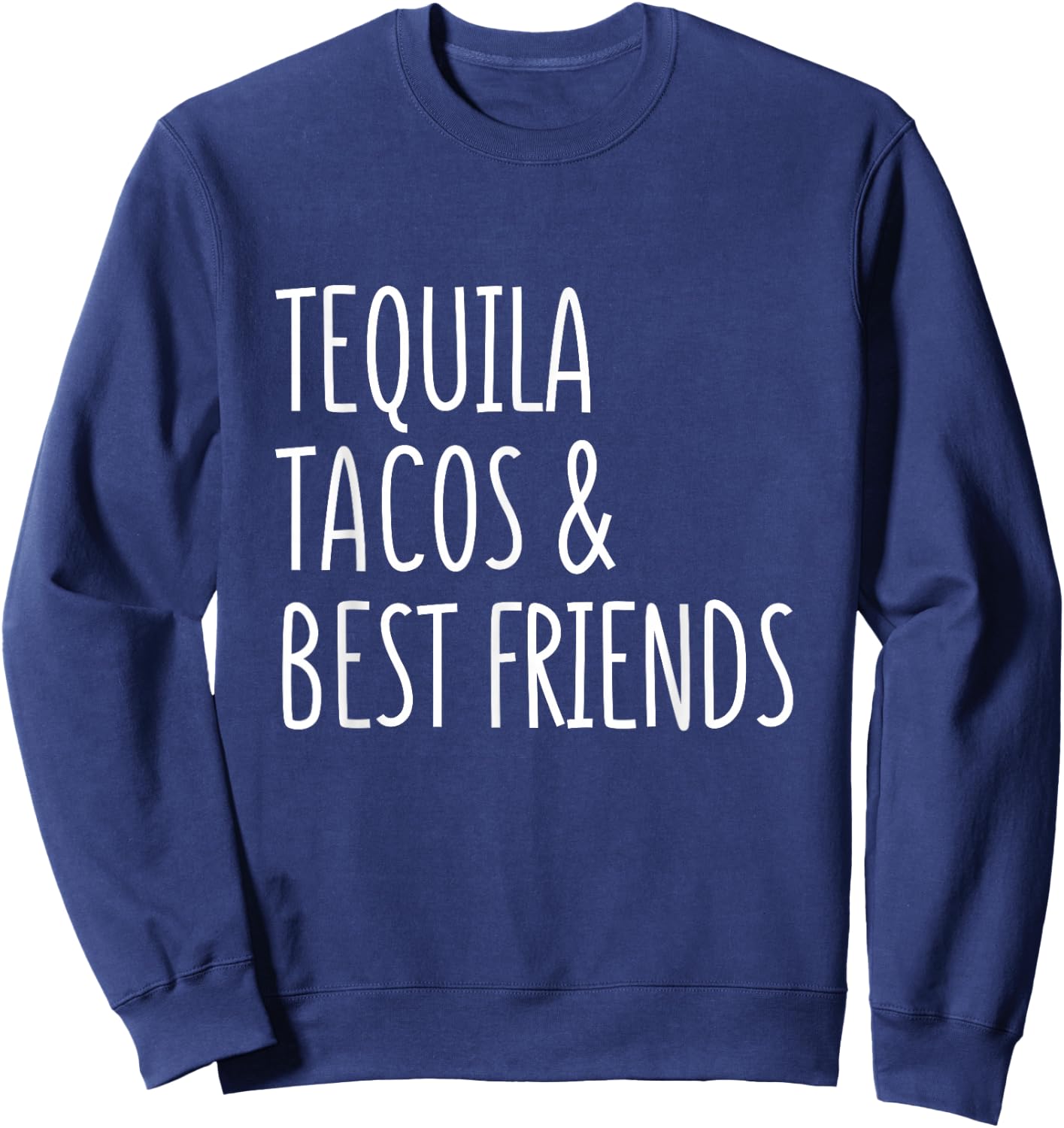 Tequila and Tacos Best Friends Funny Cinco De Mayo Sweatshirt - Sweatshirt | Navy