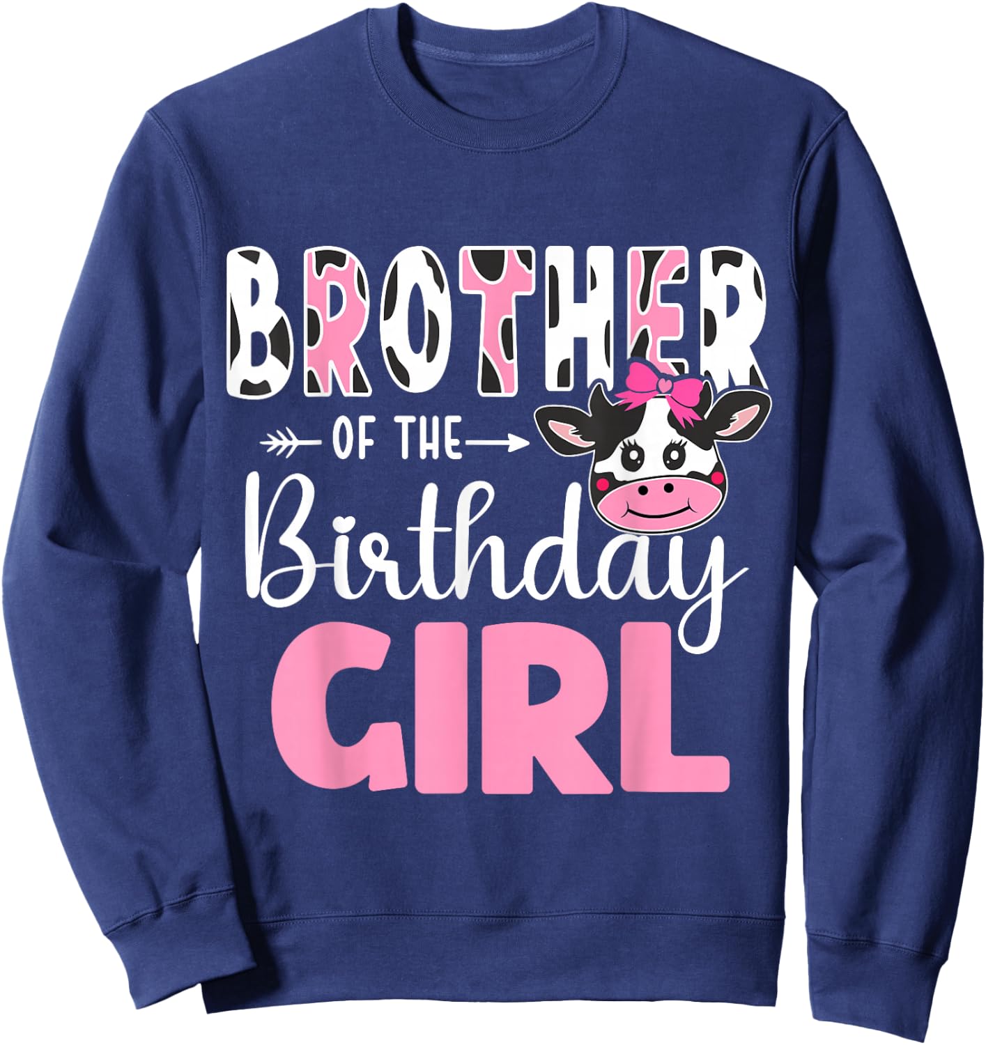 Brother Of The Birthday Girl Farm Cow 1st Birthday Girl Sweatshirt - Sweatshirt | Navy