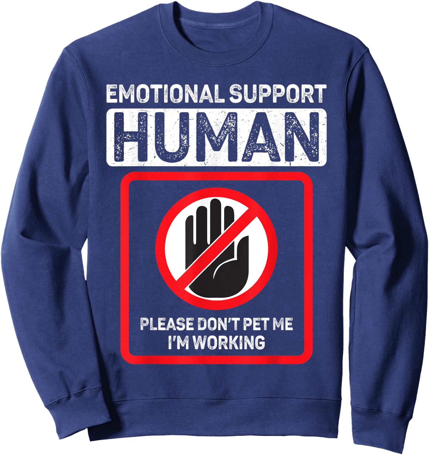 Emotional Support Human shirt Do Not Pet Emotional Support Sweatshirt - Sweatshirt | Navy
